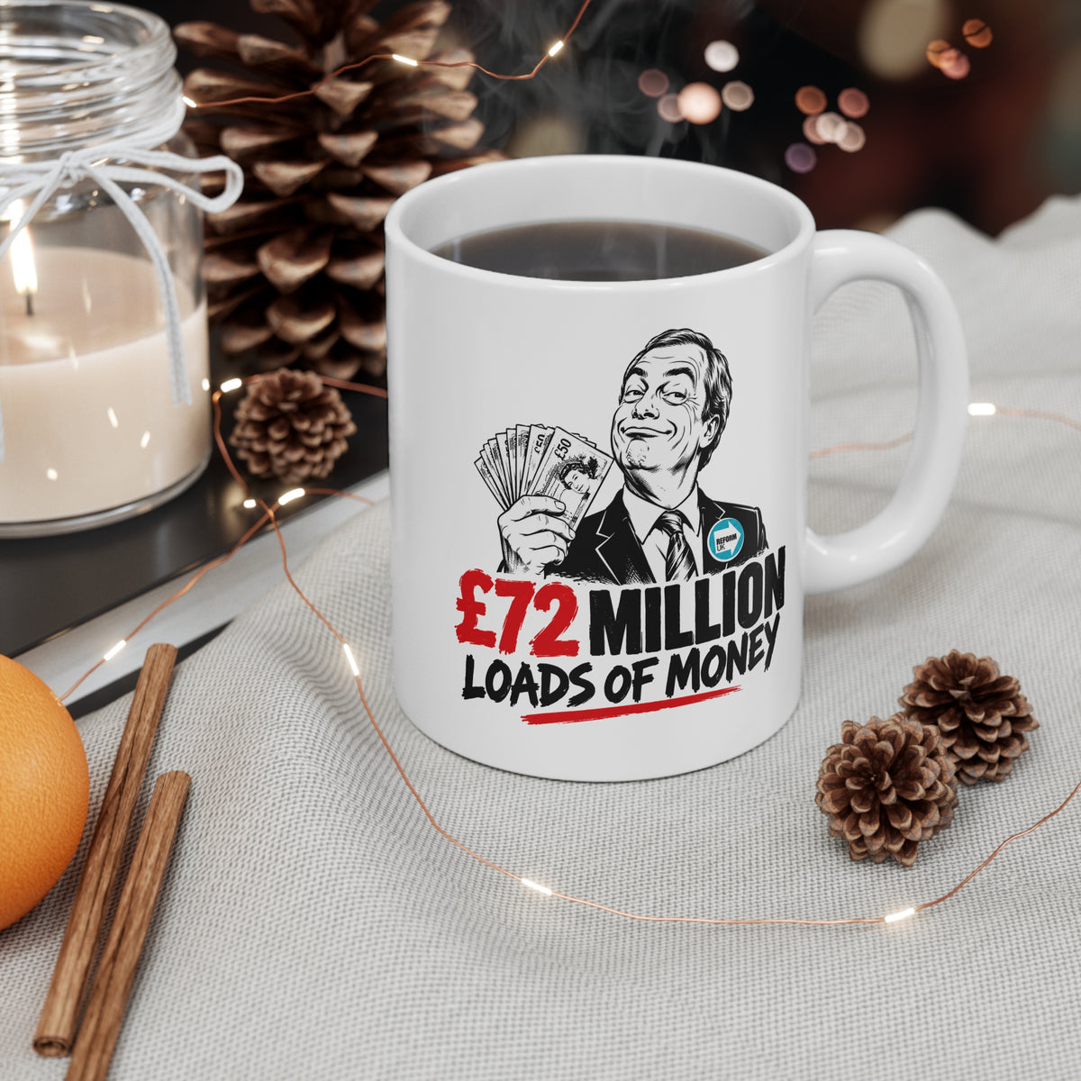 £72 Million Loads of Money – Nigel Farage Political Satire 11oz Coffee Mug