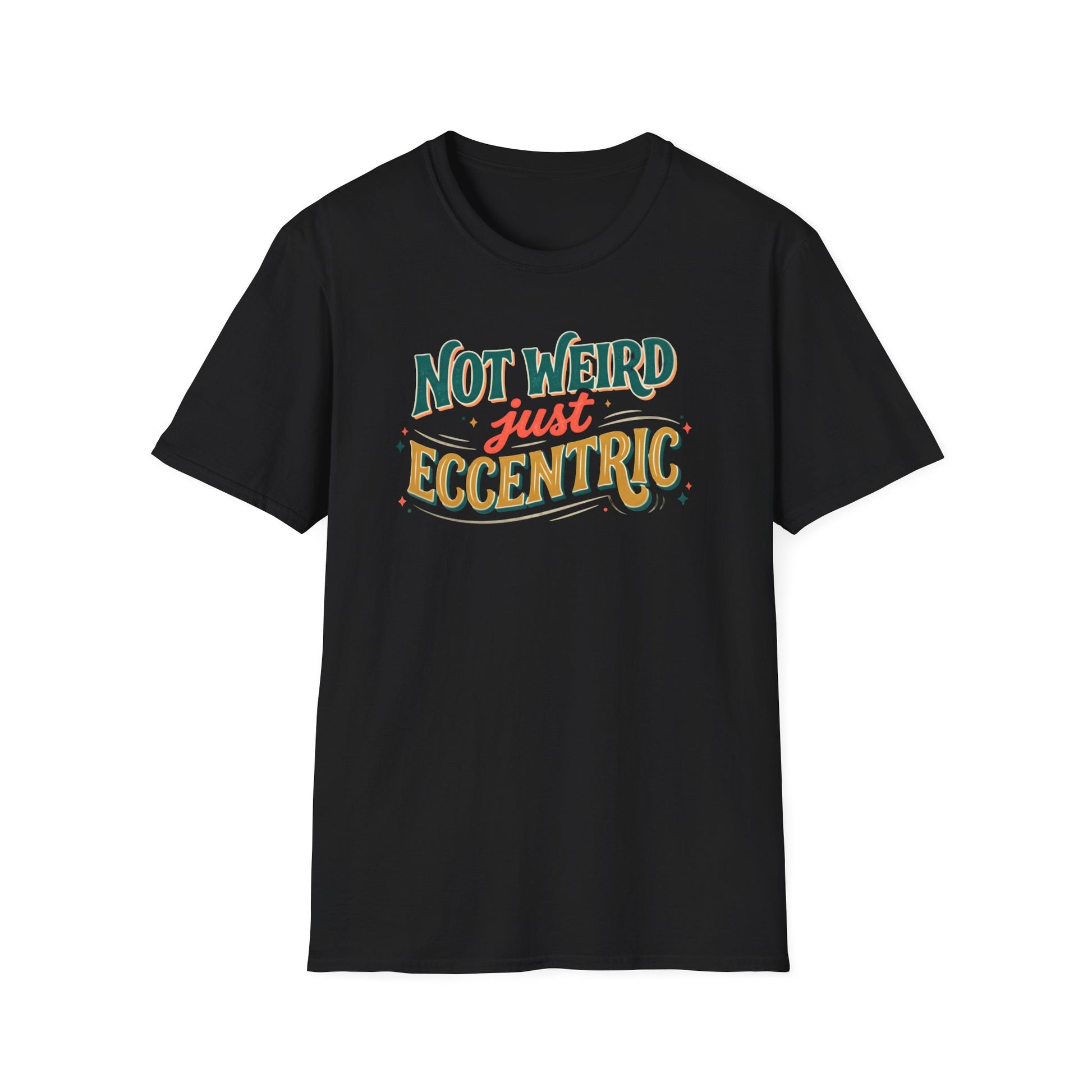 Eccentric Graphic T-Shirt — "Not Weird Just Eccentric" Retro Script Tee Printify