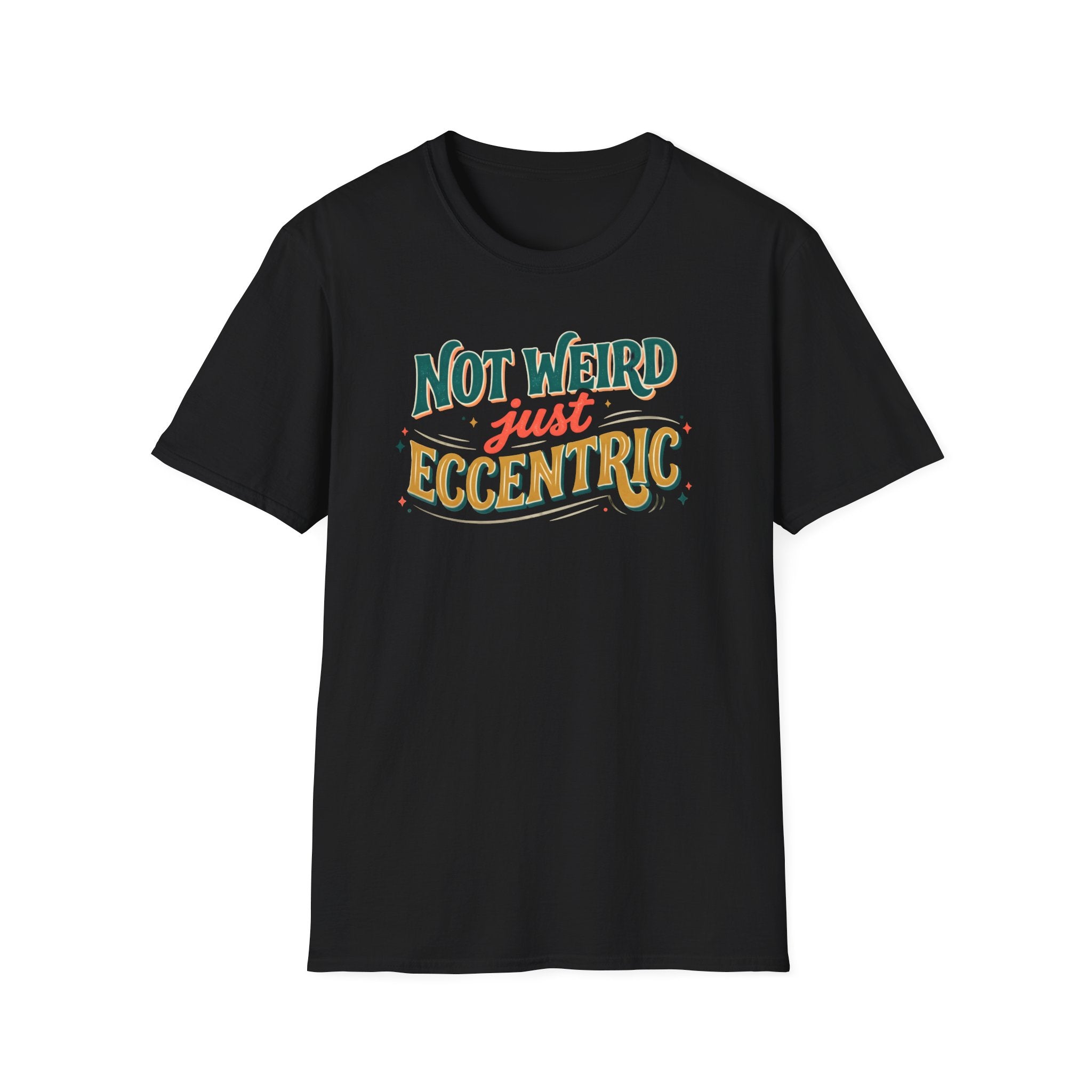 Eccentric Graphic T-Shirt — "Not Weird Just Eccentric" Retro Script Tee Printify