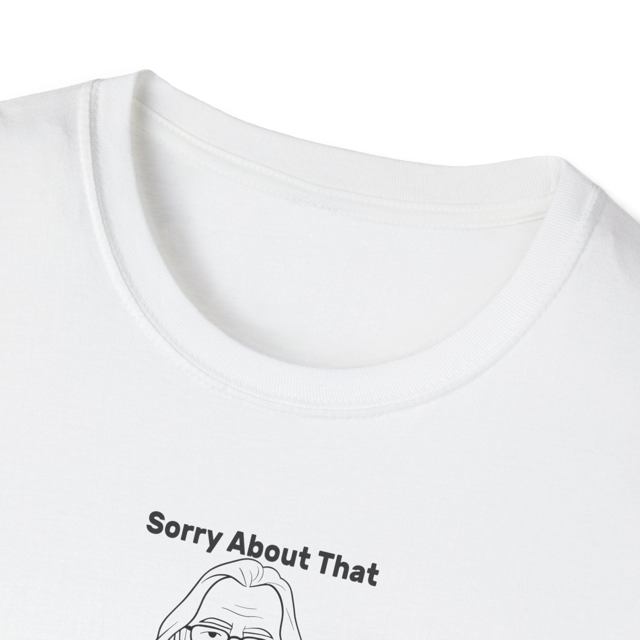 White t-shirt with 'Sorry About That' text and graphic on a white background