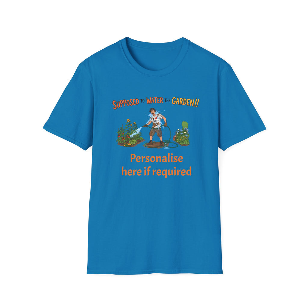 Garden Hose T‑Shirt — “Supposed to Water the Garden!!” Funny Gardener Tee -Personalise Option Printify