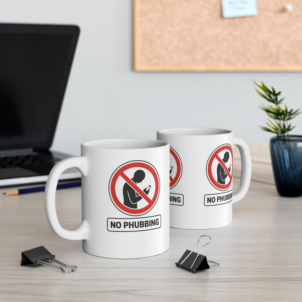 No Phubbing Coffee Mug — Anti-Phone Social Awareness 11oz White Mug Printify