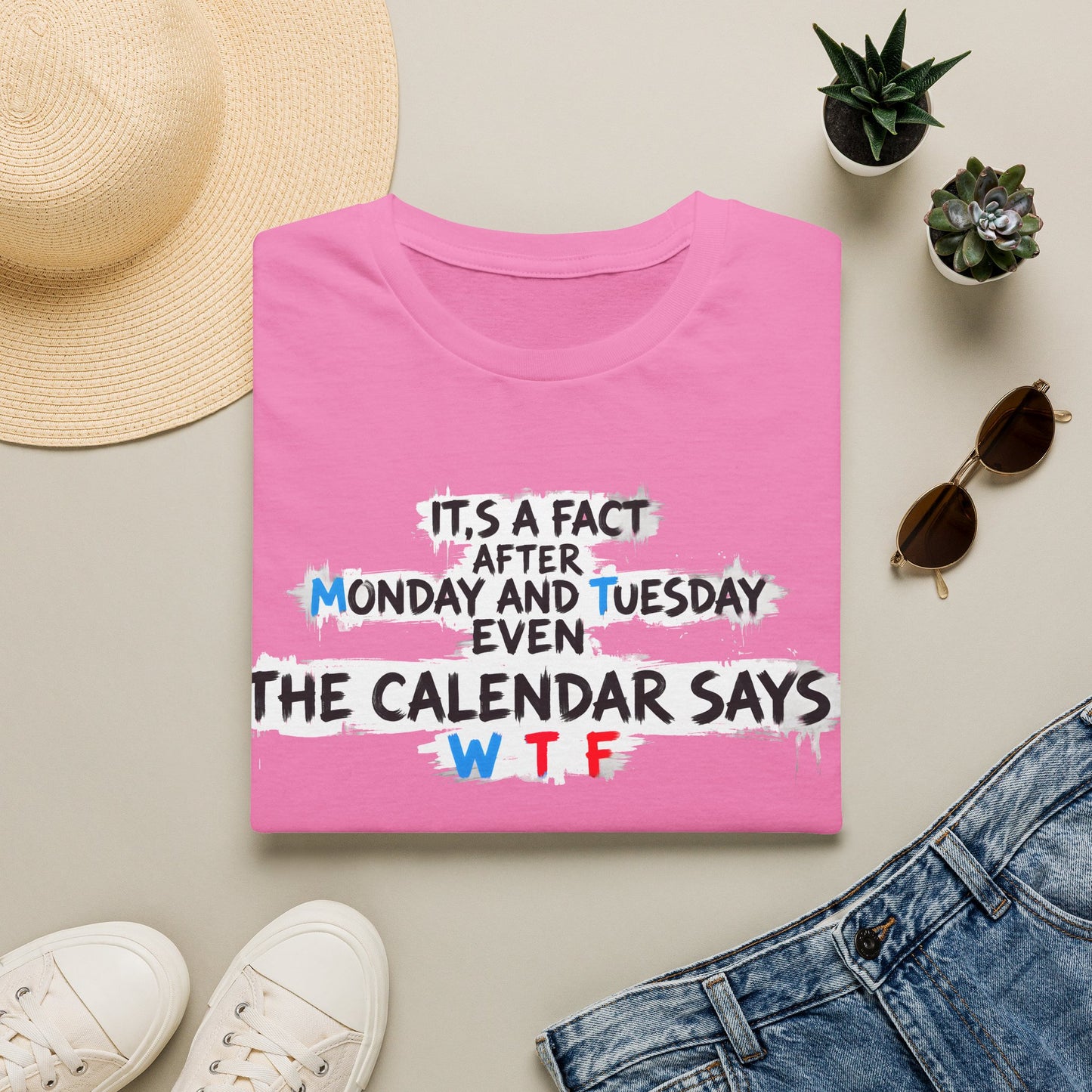 Funny WTF Calendar T-Shirt - It's a Fact After Monday and Tuesday Even The Calendar Says WTF Printify