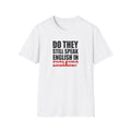 Do They Still Speak English In England? T-Shirt — Funny British Phrase Tee 