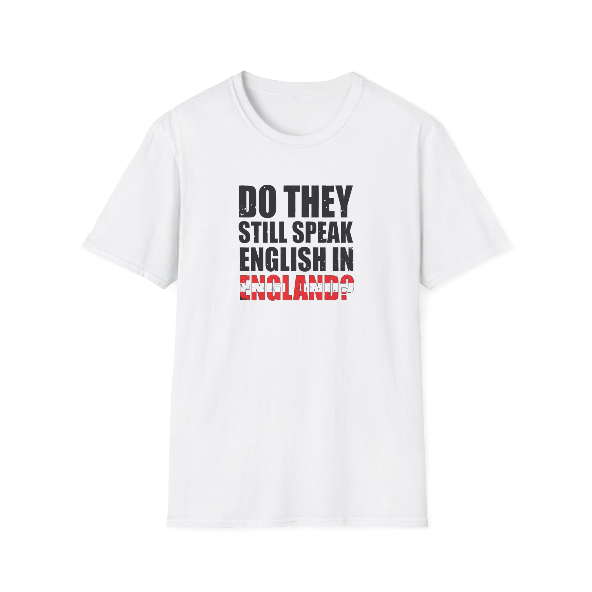 Do They Still Speak English In England? T-Shirt — Funny British Phrase Tee 