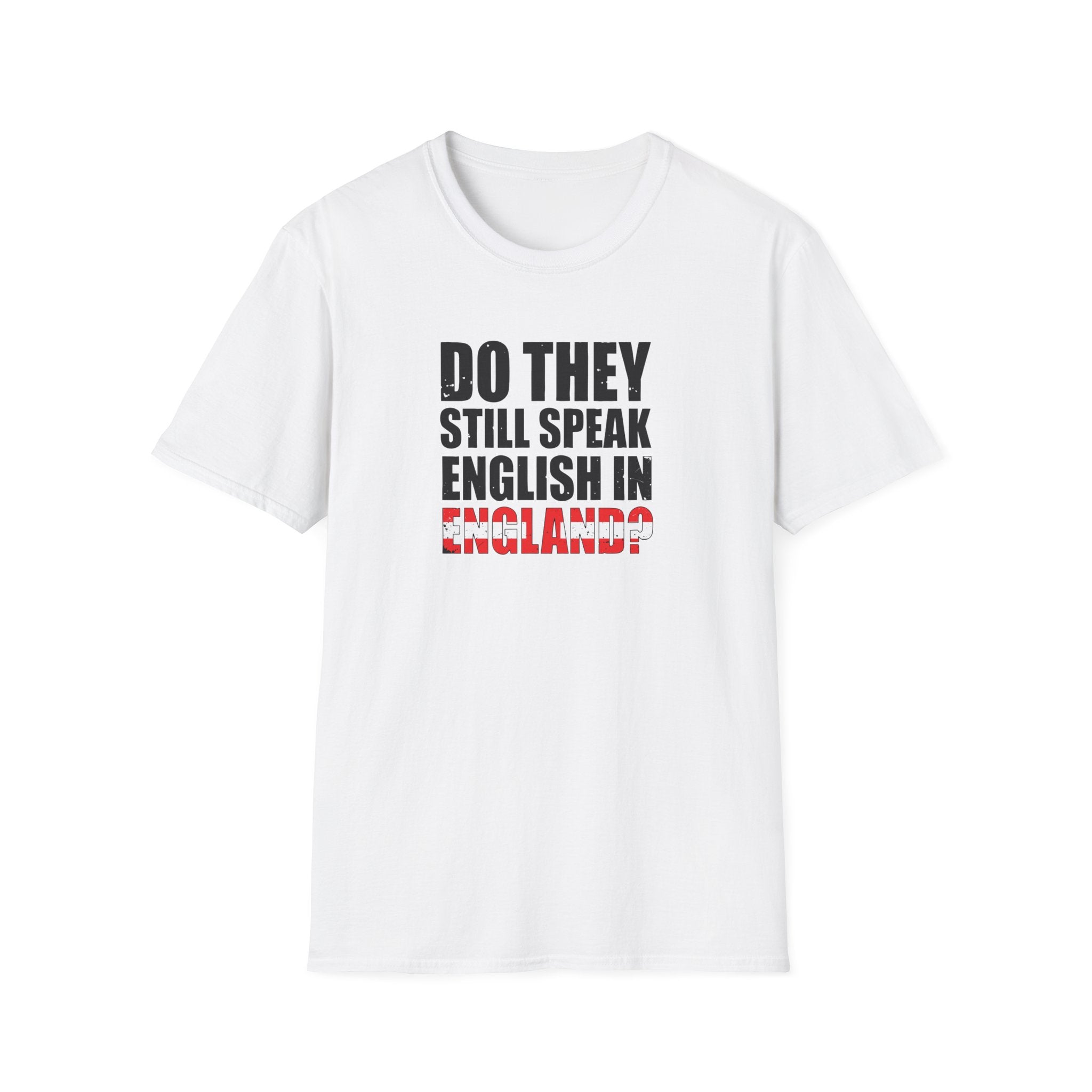 Do They Still Speak English In England? T-Shirt — Funny British Phrase Tee 