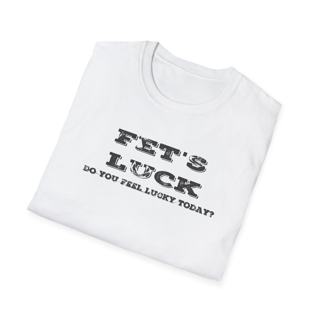 FET'S LUCK Do You Feel Lucky Today? Distressed T-Shirt – Funny Adult Humor Tee Printify