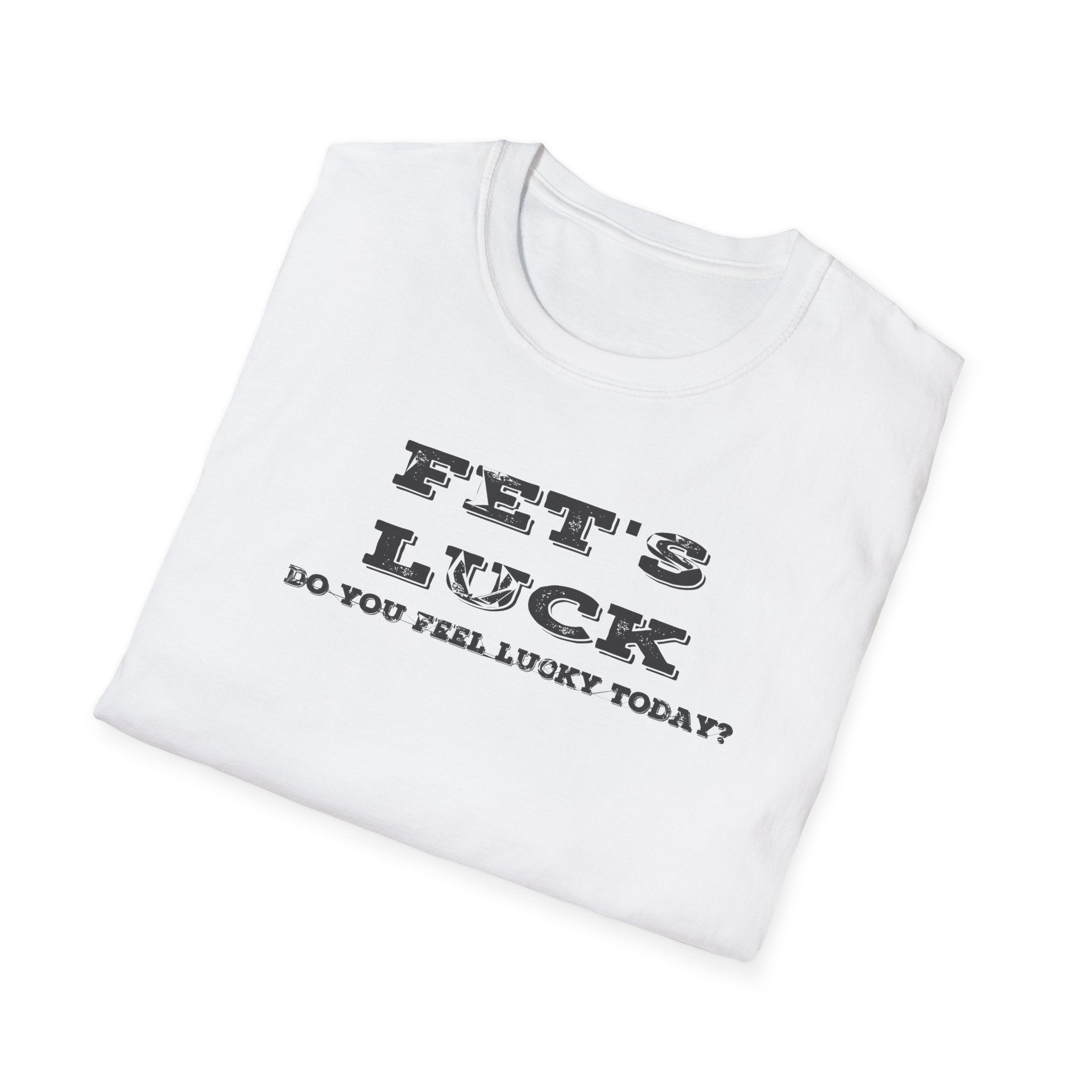 FET'S LUCK Do You Feel Lucky Today? Distressed T-Shirt – Funny Adult Humor Tee Printify