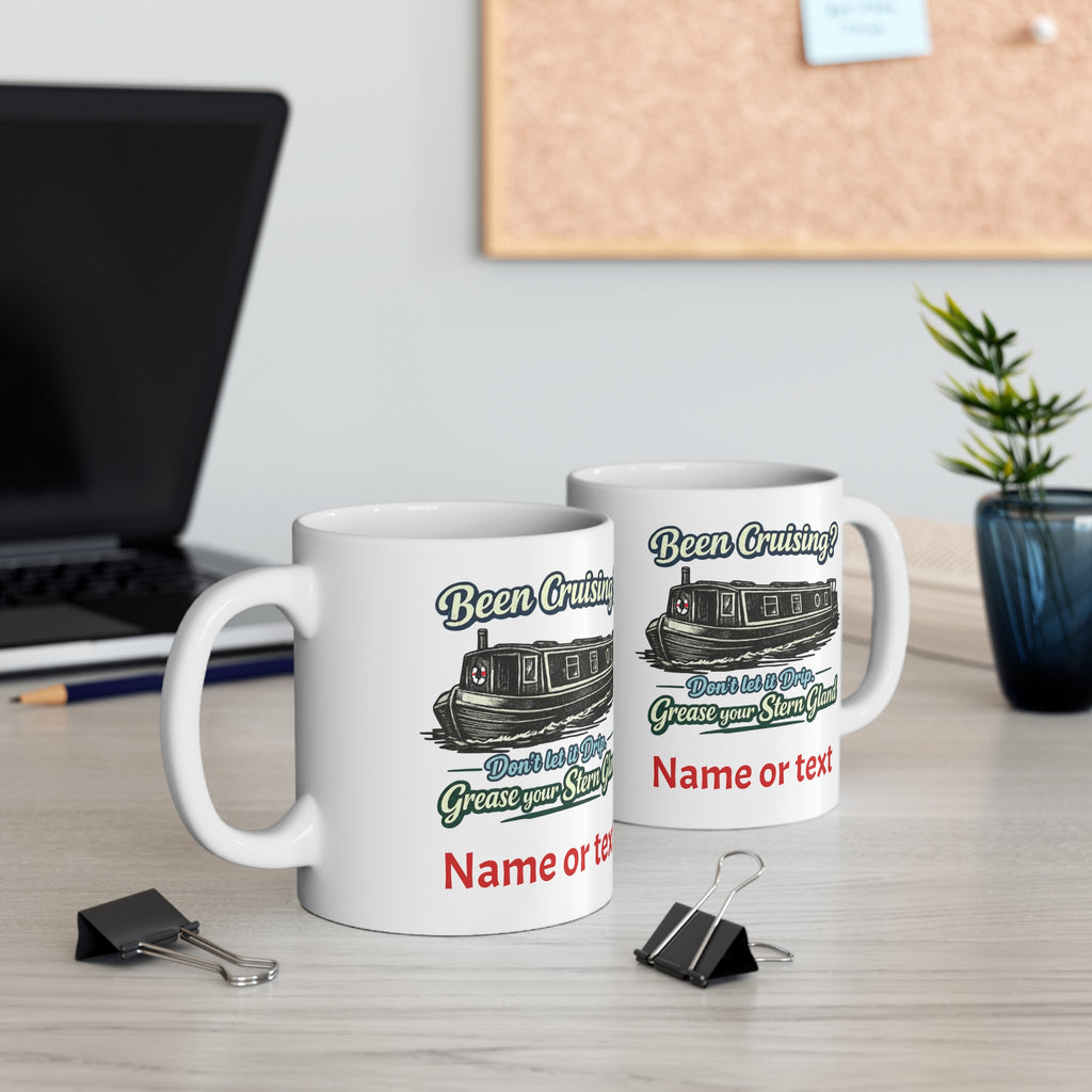 Been Cruising? Funny Boating Mug – "Don't Let it Drip, Grease Your Stern Gland" Personalised 11oz Coffee Cup 
