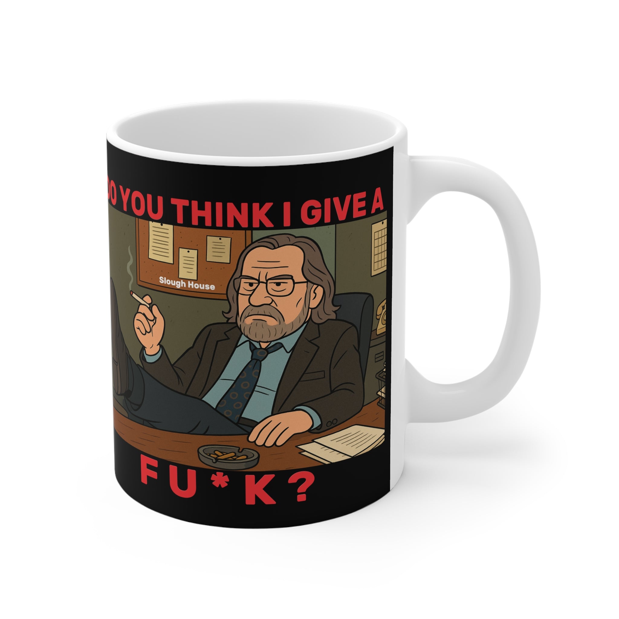 Jackson Lamb Slow Horses TV Show Rude Humour  11oz Mug on black background — "Do You Think I Give a Fu*k"