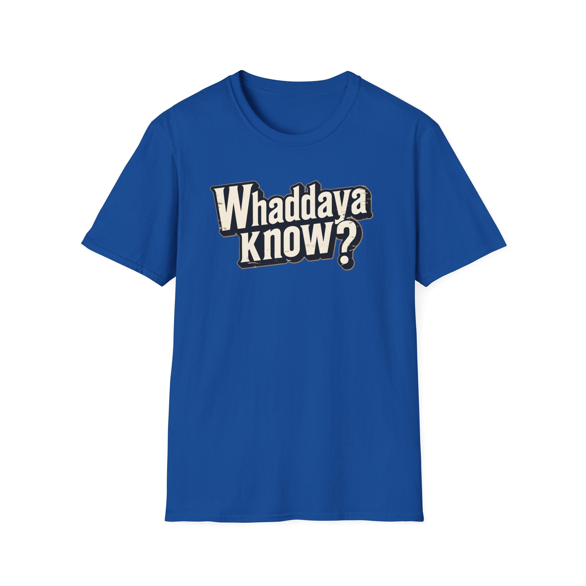 Whaddaya Know? Retro Distressed T-Shirt | Funny British Slang Tee | What Do You Know Sarcastic Shirt Printify