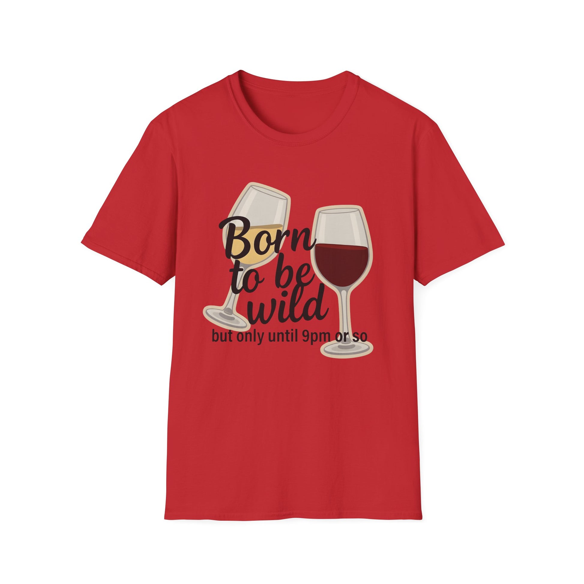 Born to Be Wild But Only Until 9pm or So Wine T-Shirt | Gildan Softstyle Printify
