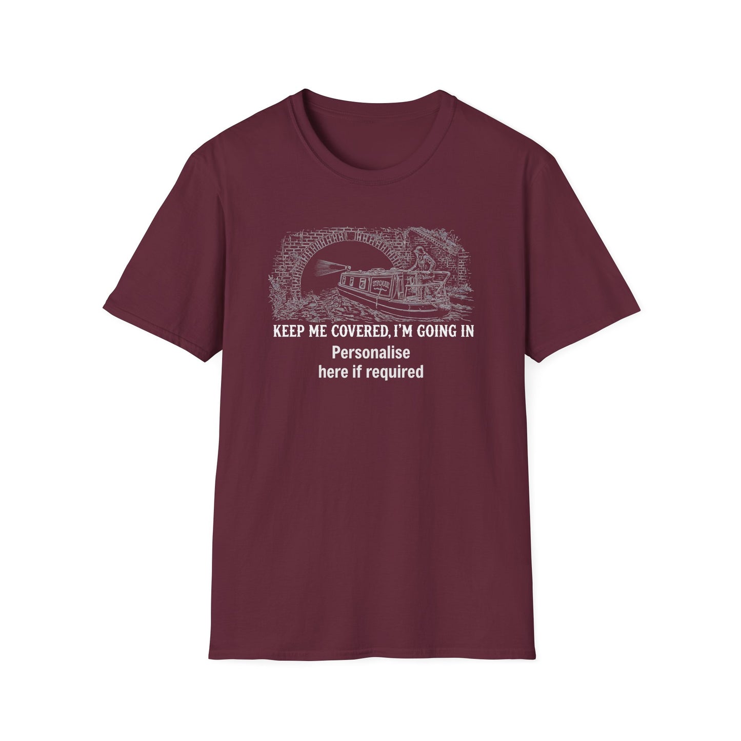 Keep Me Covered I'm Going In Canal Tunnel T-Shirt | Funny Narrowboat Gift | Fat Boris Store Printify
