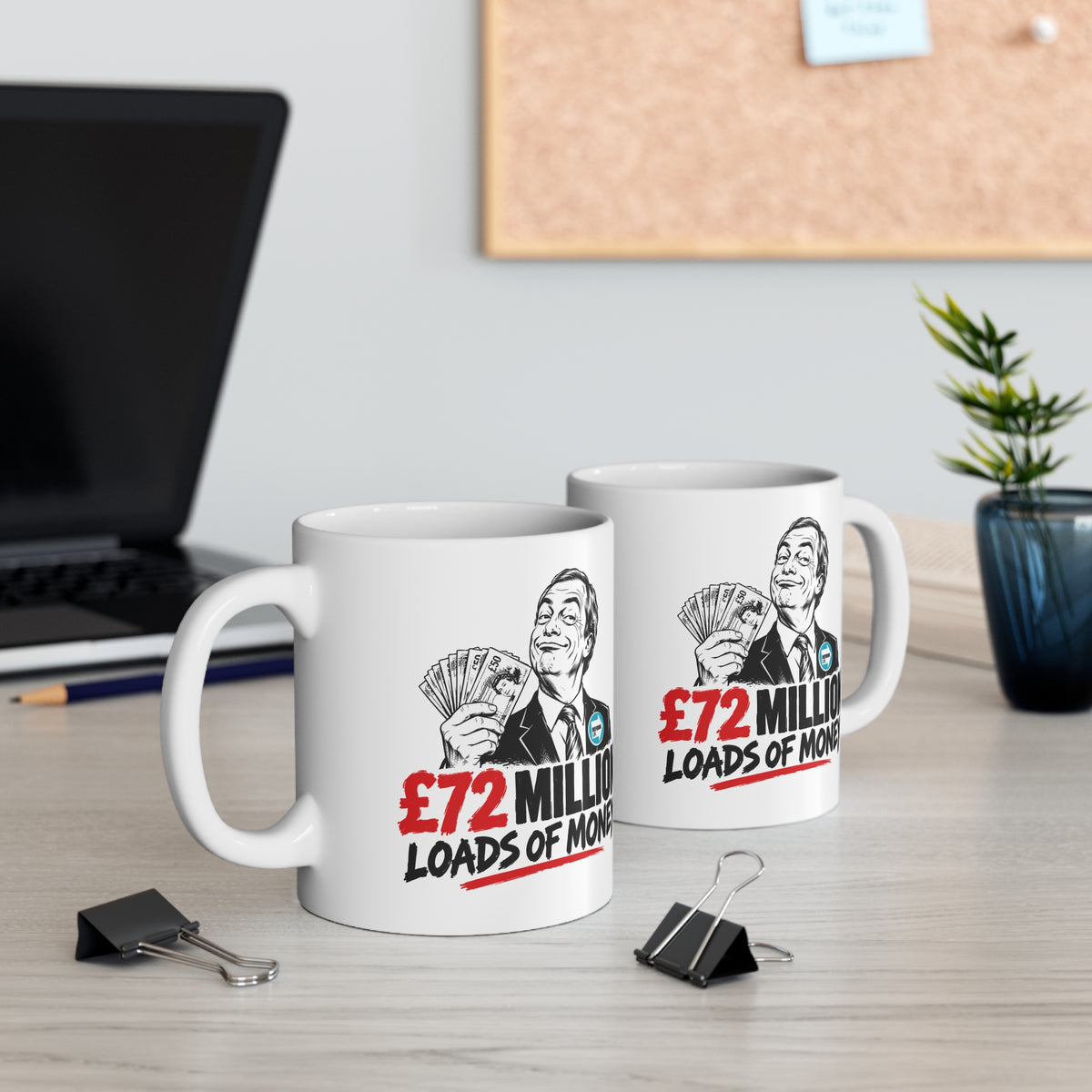 £72 Million Loads of Money – Nigel Farage Political Satire 11oz Coffee Mug