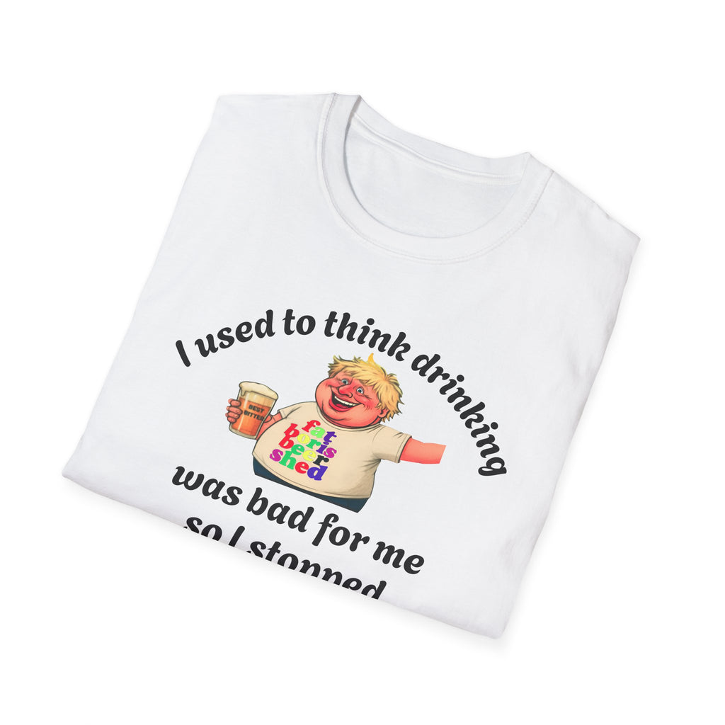 Funny Beer T-Shirt - "I Used To Think Drinking Was Bad For Me So I Stopped Thinking" | Fat Boris Beer Shed Collection Printify