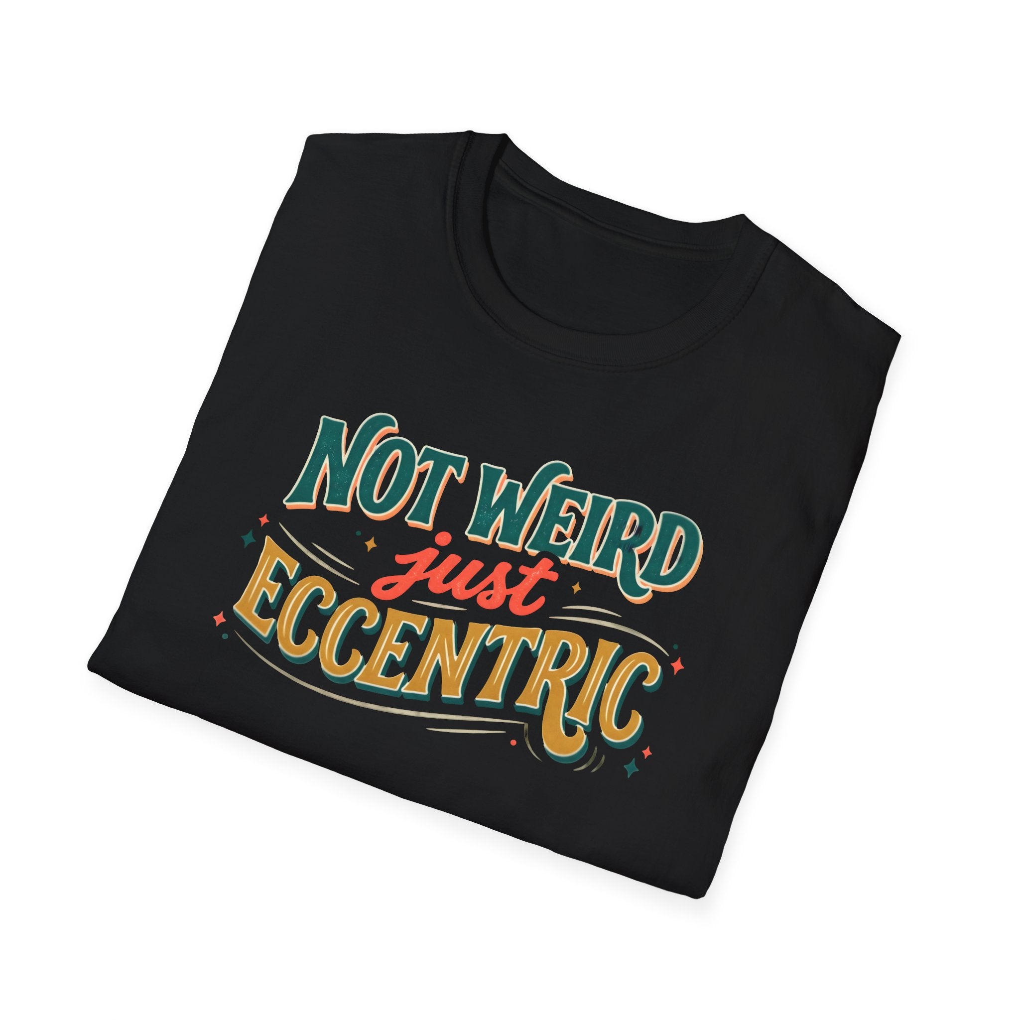 Eccentric Graphic T-Shirt — "Not Weird Just Eccentric" Retro Script Tee Printify