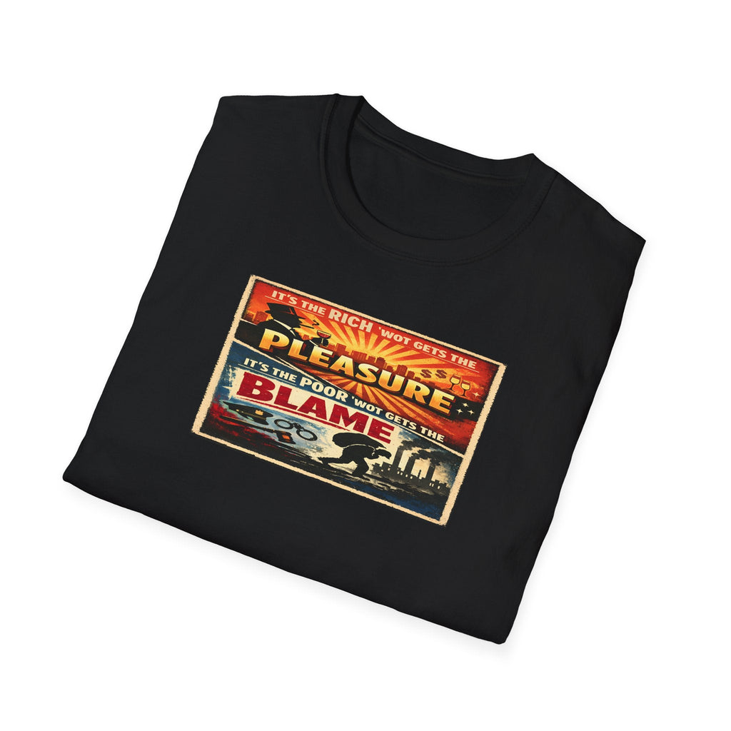 T-Shirt — Vintage "it's the rich 'wot gets the pleasure, it's the poor 'wot gets the blame Printify