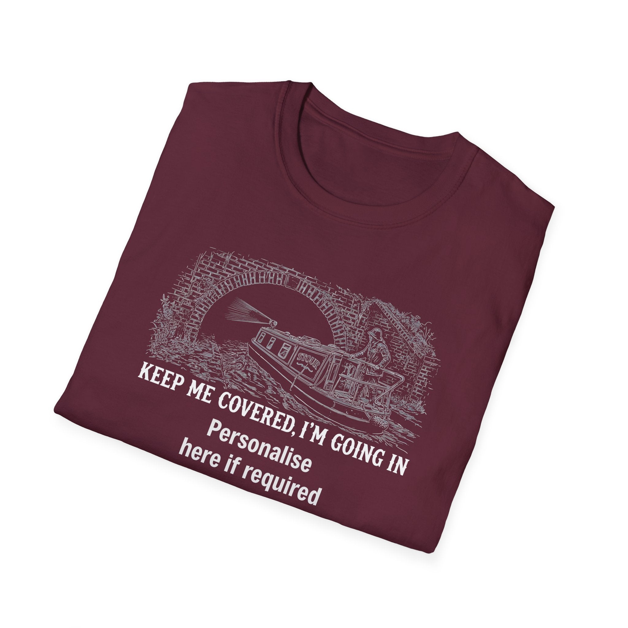 Keep Me Covered I'm Going In Canal Tunnel T-Shirt | Funny Narrowboat Gift | Fat Boris Store Printify