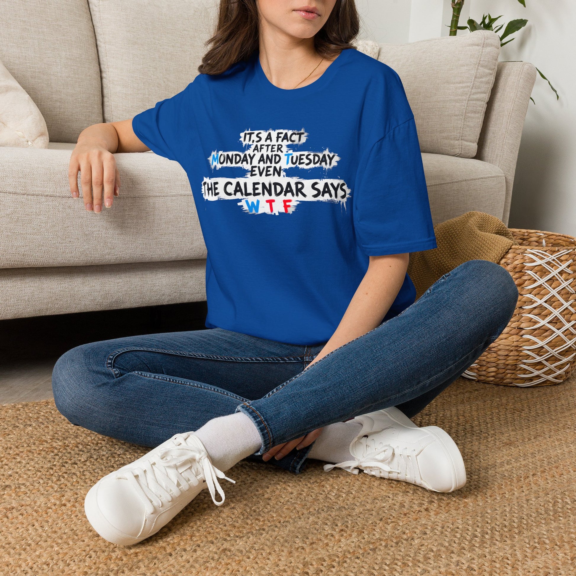 Funny WTF Calendar T-Shirt - It's a Fact After Monday and Tuesday Even The Calendar Says WTF Printify