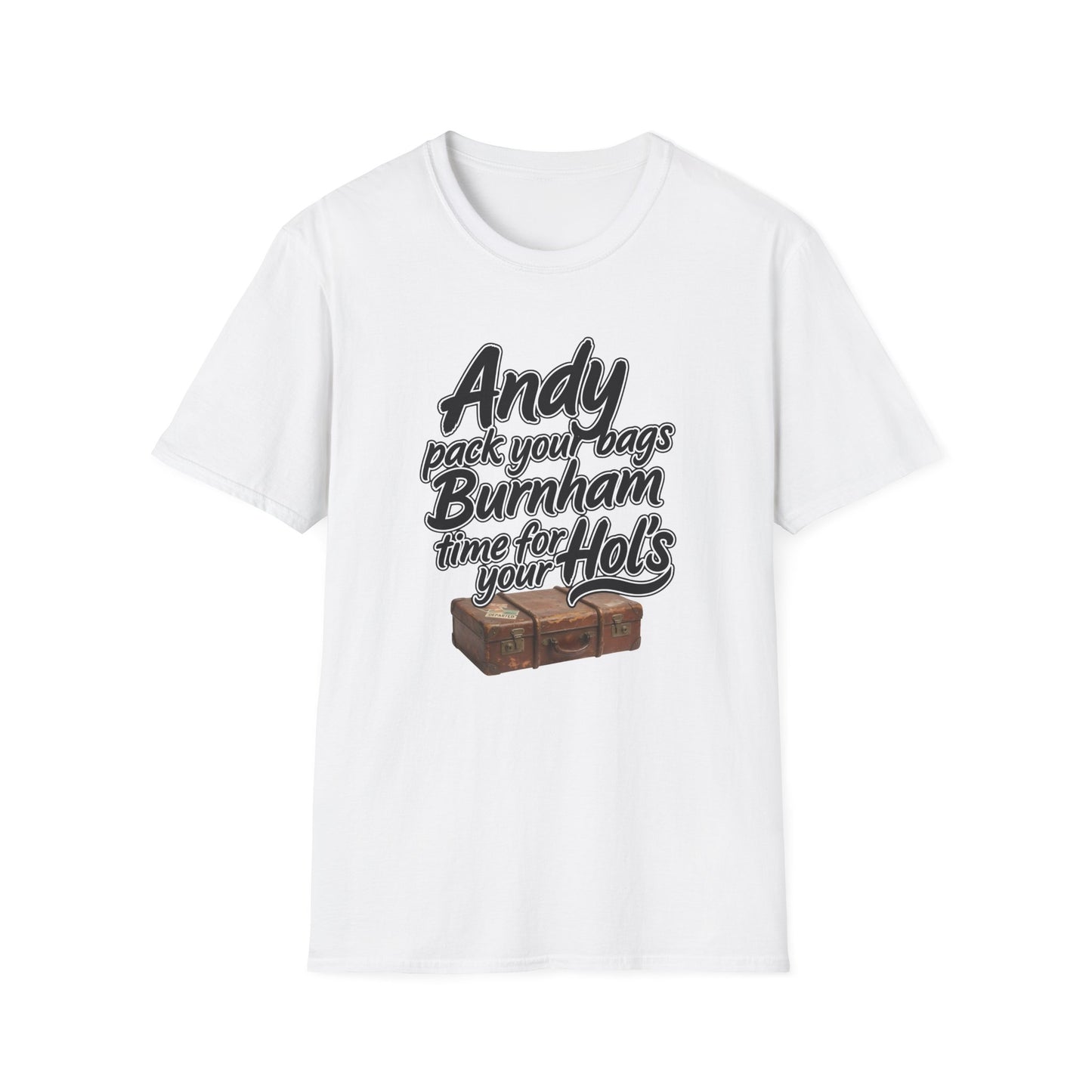 Andy Pack Your Bags Burnham Time For Your Hol’s Political Satire T-Shirt | Printify
