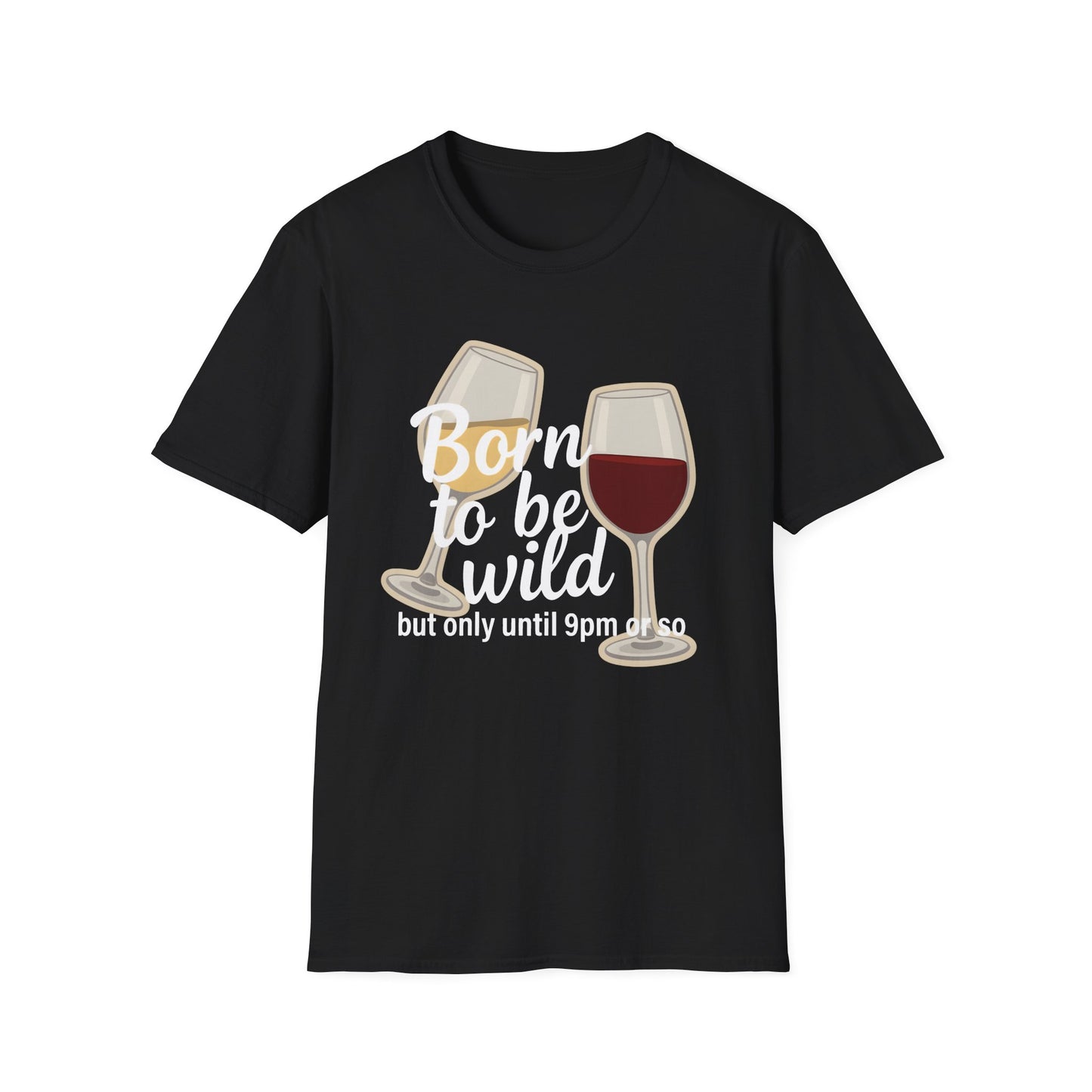 Born to Be Wild But Only Until 9pm or So Wine T-Shirt | Gildan Softstyle Printify