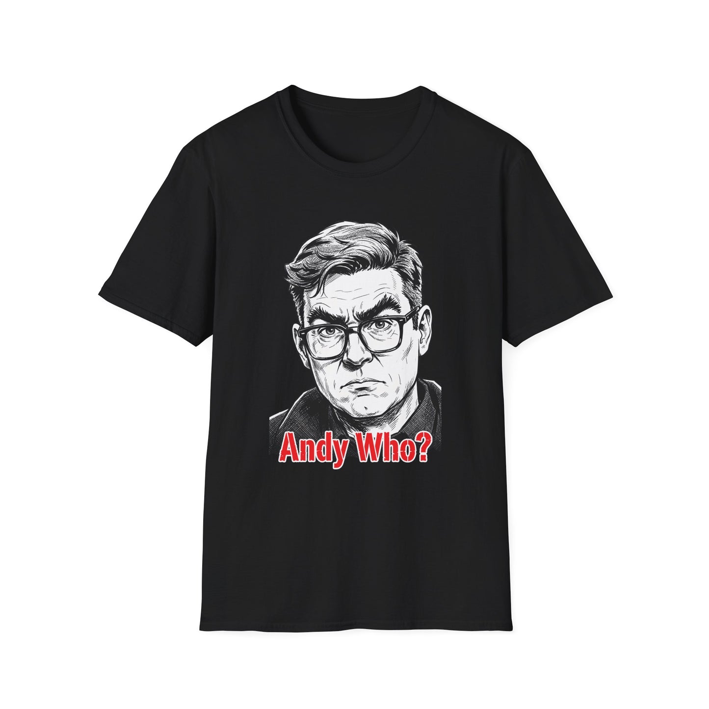 Andy Who? Political Satire T-Shirt - Andy Burnham Labour Leadership Jab | Anti-Starmer Funny Gift Printify