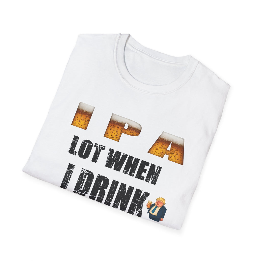 IPA Lot When I Drink Beer – Funny IPA Lover T-Shirt 