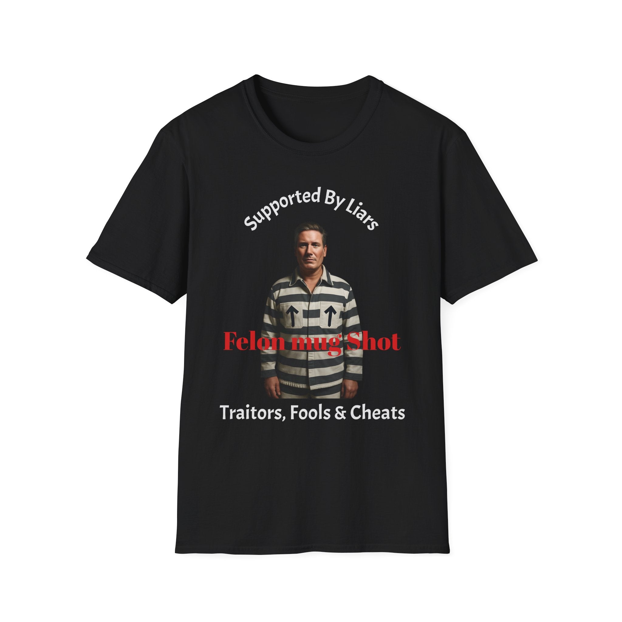 Black T-Shirt with graphic “Kier Starmer Felon tee: Supported By Liars” Political Satire