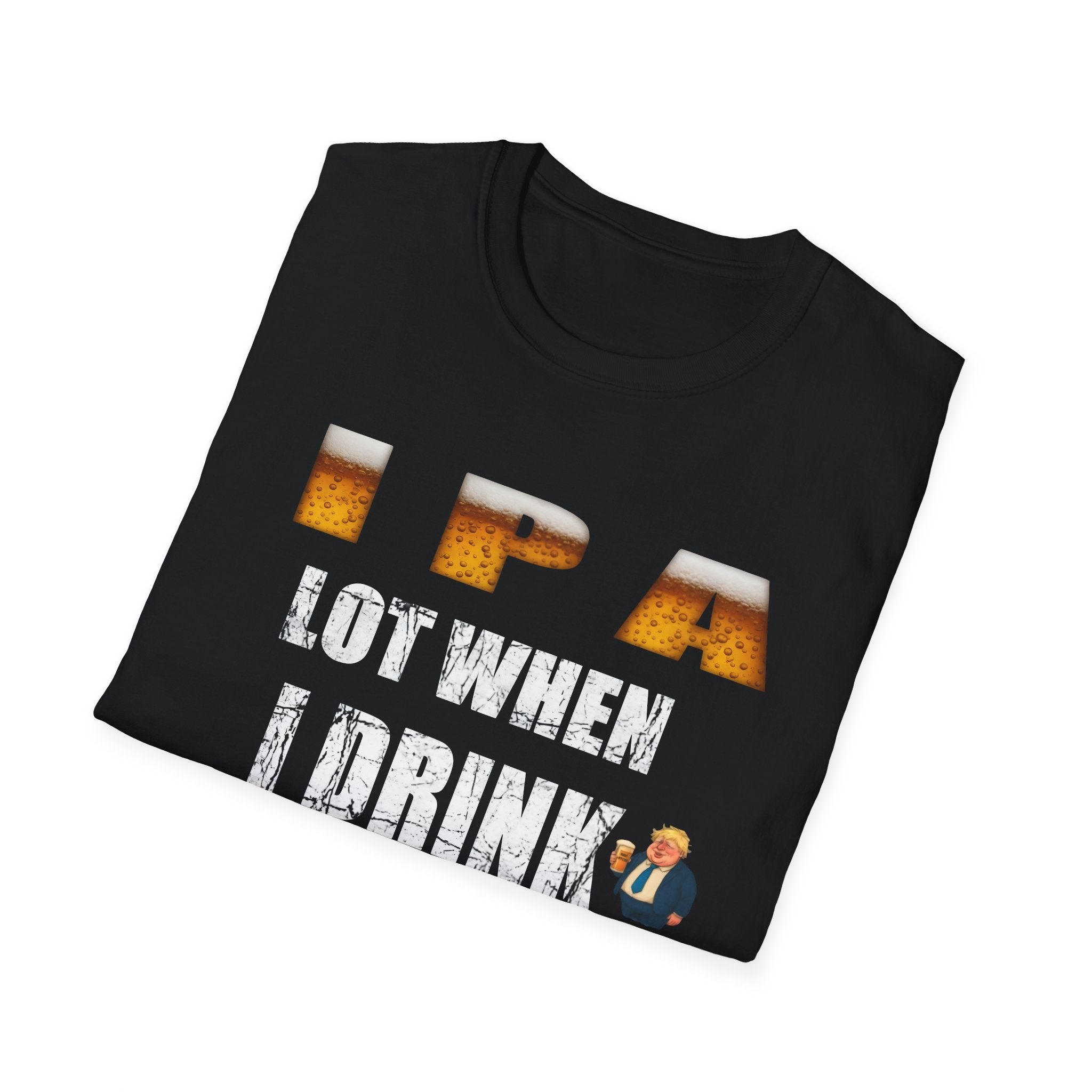 IPA Lot When I Drink Beer – Funny IPA Lover T-Shirt Printify