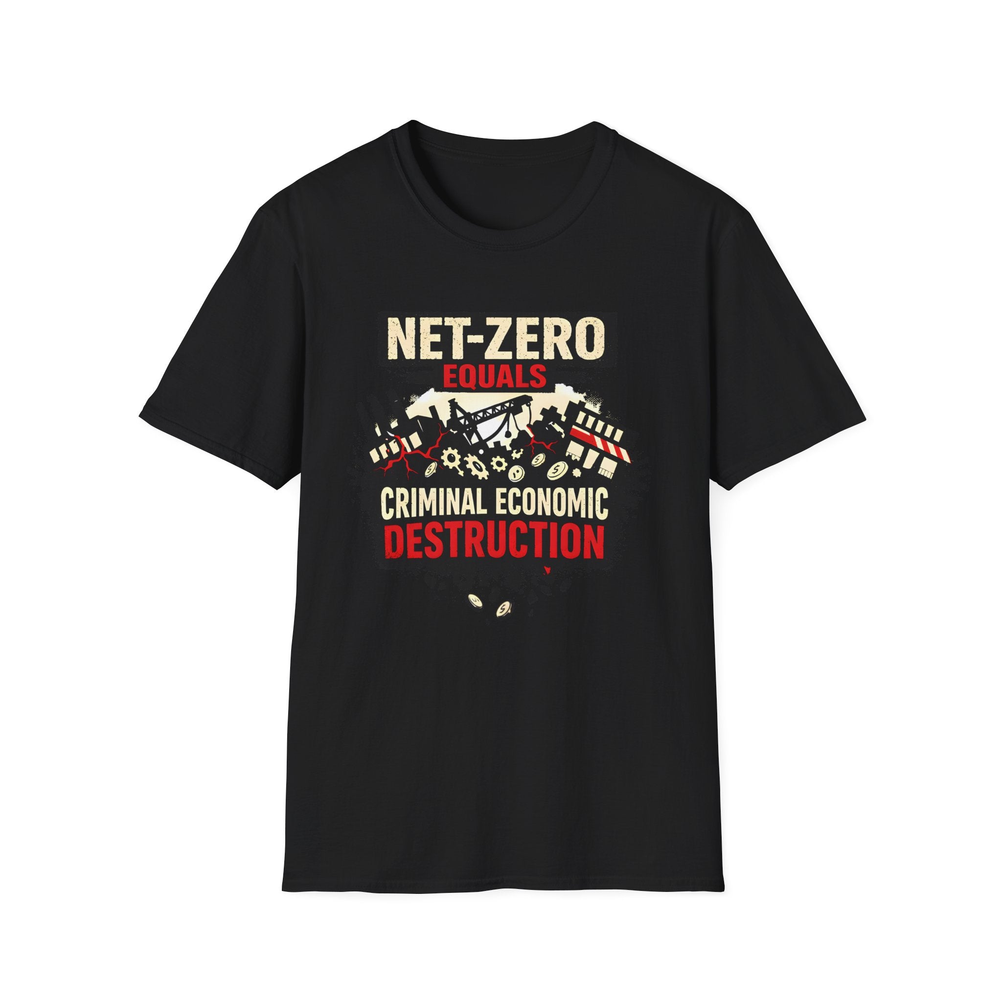 Black t-shirt with graphic design and text 
Net-Zero Equals Criminal Economic Destruction T-Shirt