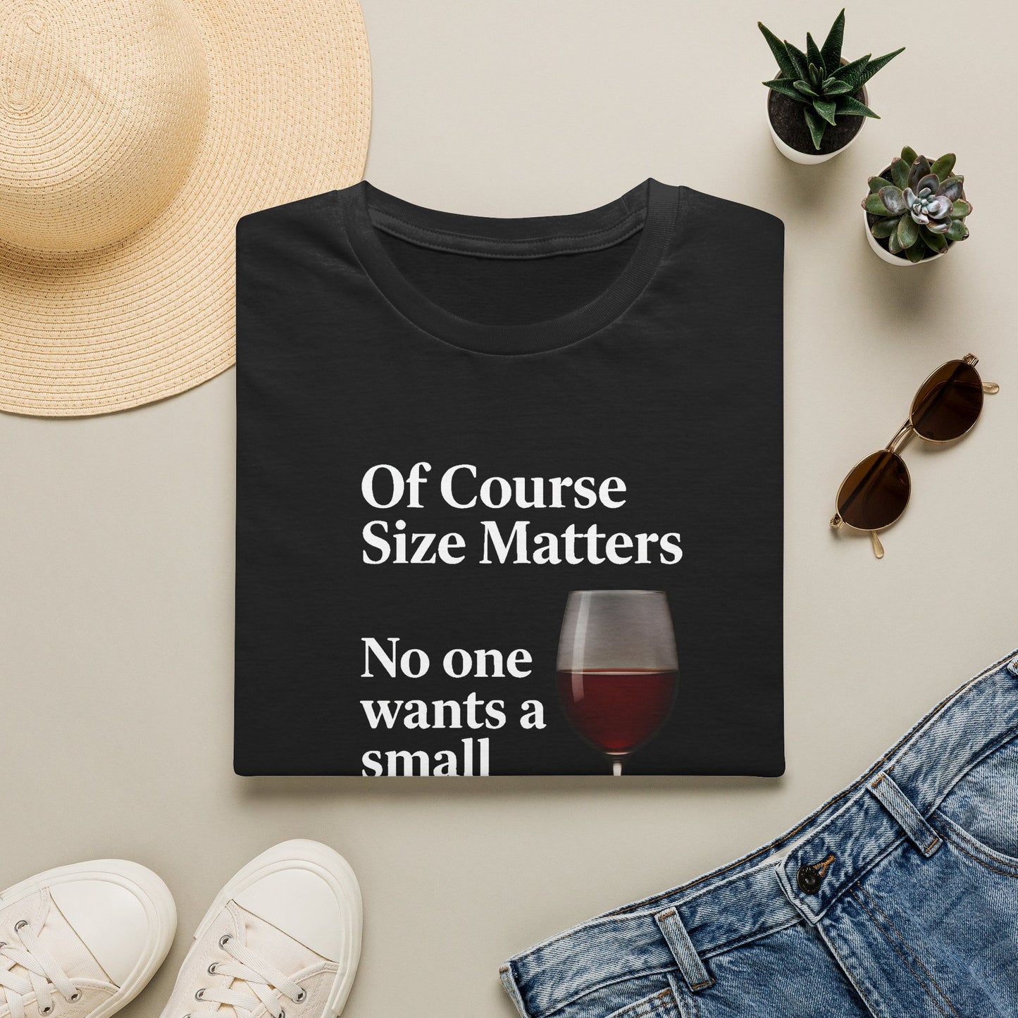 T-Shirt — "Of Course Size Matters: No One Wants a Small Glass of Wine" Wine Lover Tee Printify