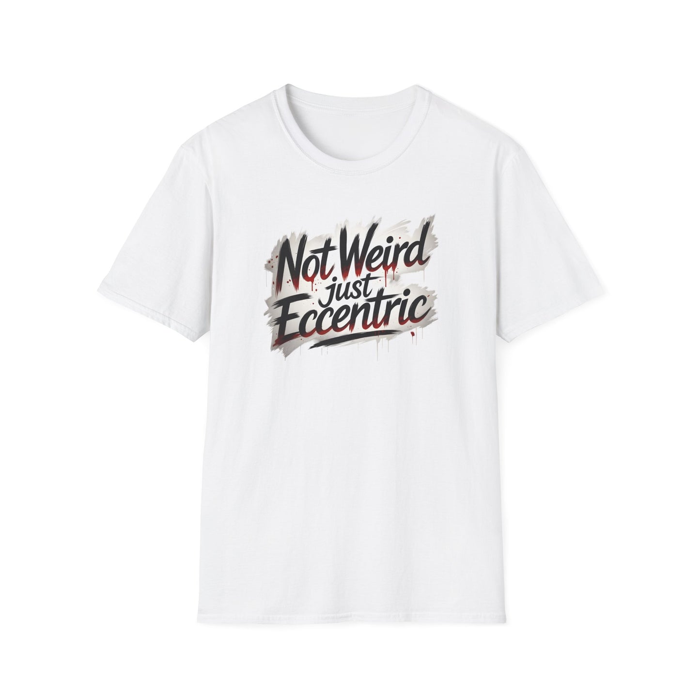 Not Weird Just Eccentric T-Shirt | Funny Sarcastic Graphic Tee | Unisex Eccentric Shirt | Gift for Introverts & Quirky People Printify