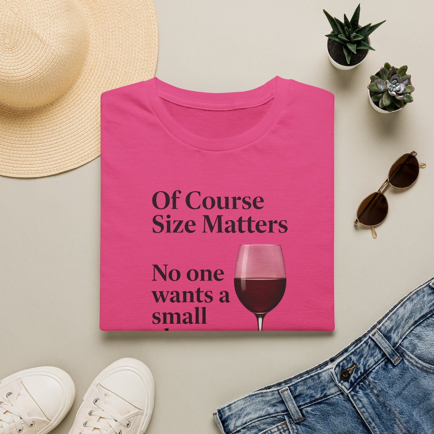 T-Shirt — "Of Course Size Matters: No One Wants a Small Glass of Wine" Wine Lover Tee Printify