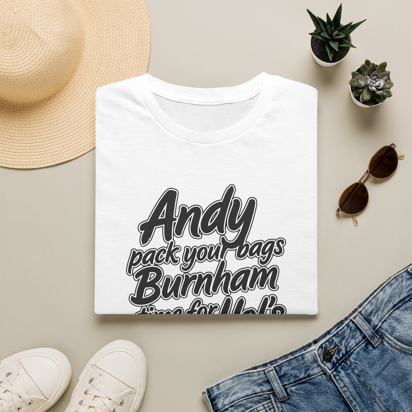 Andy Pack Your Bags Burnham Time For Your Hol’s Political Satire T-Shirt | 