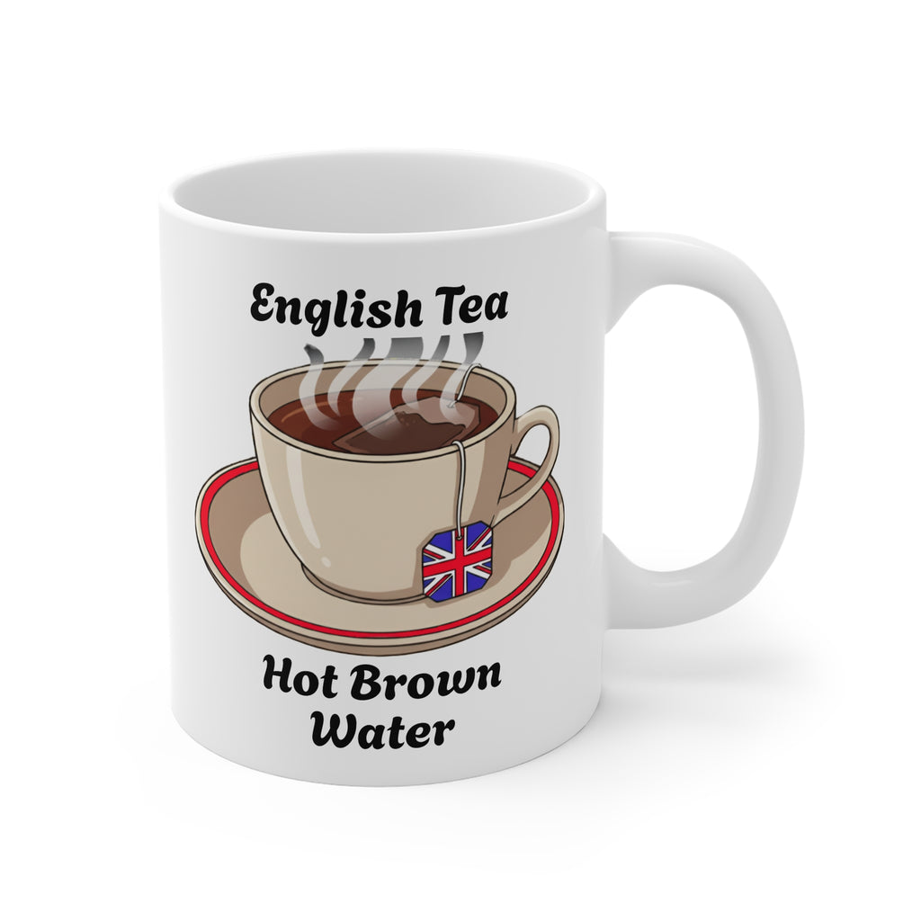 White mug with a graphic of a tea cup and saucer, tea bag, and text 'English Tea Hot Brown Water' on a white background.