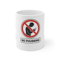 No Phubbing Coffee Mug — Anti-Phone Social Awareness 11oz White Mug 