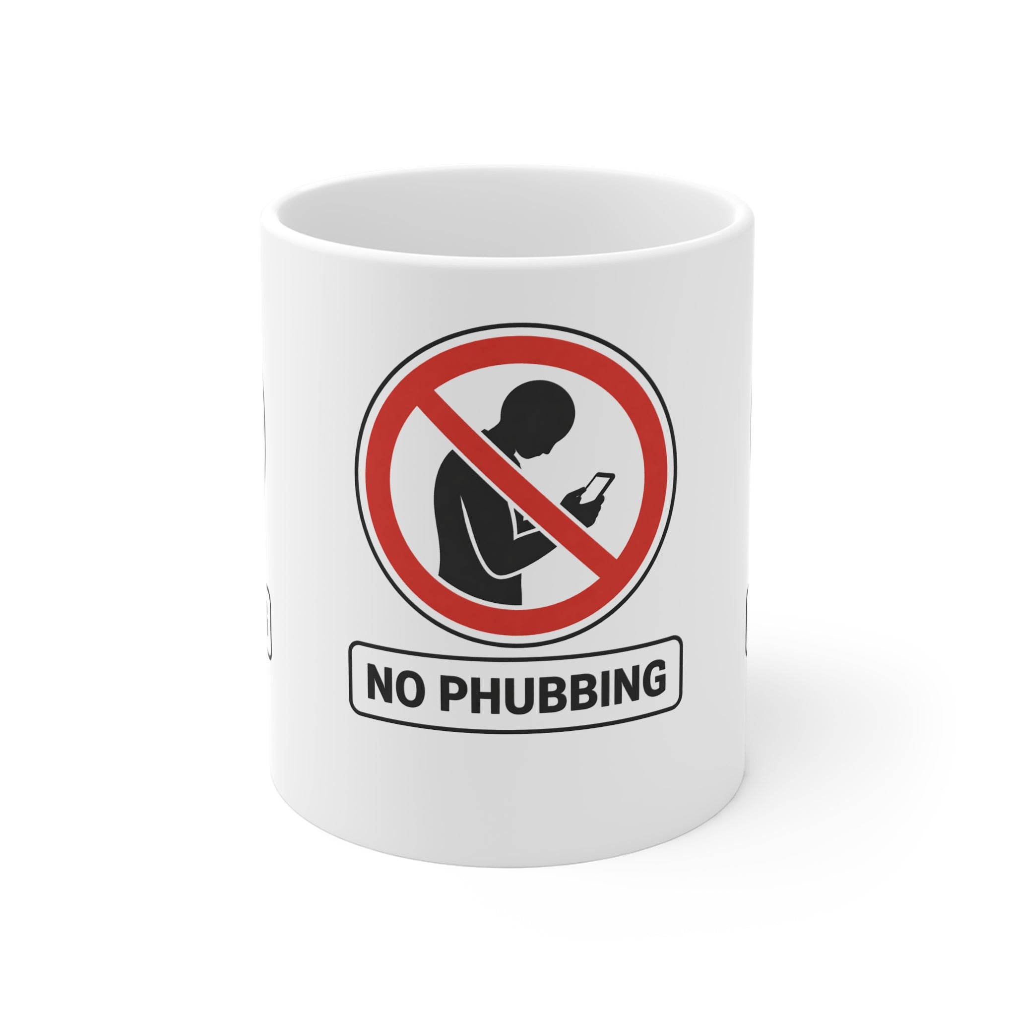 No Phubbing Coffee Mug — Anti-Phone Social Awareness 11oz White Mug 