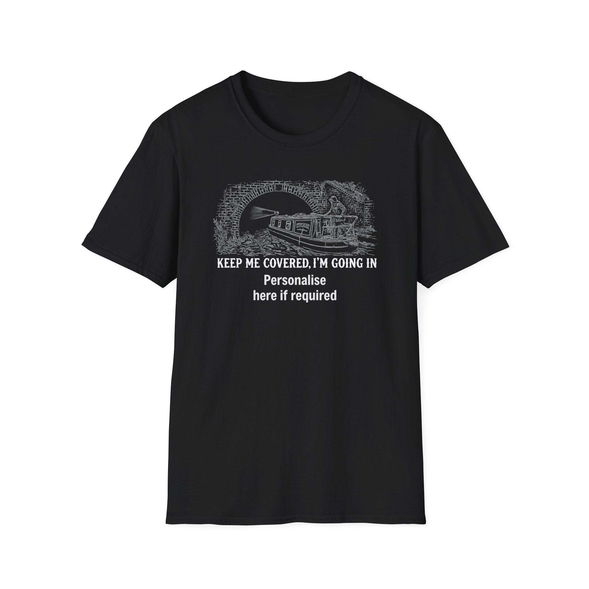 Keep Me Covered I'm Going In Canal Tunnel T-Shirt | Funny Narrowboat Gift | Fat Boris Store Printify
