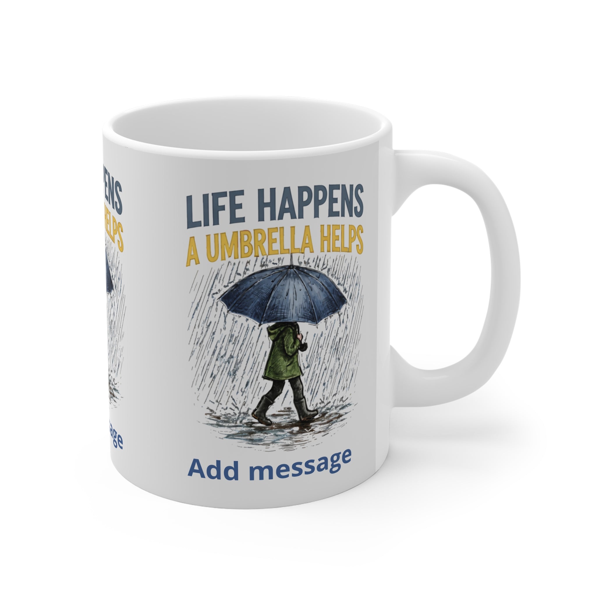 Life Happens A Umbrella Helps Mug — Rainy Day Inspirational Coffee Cup (Custom Message) Printify
