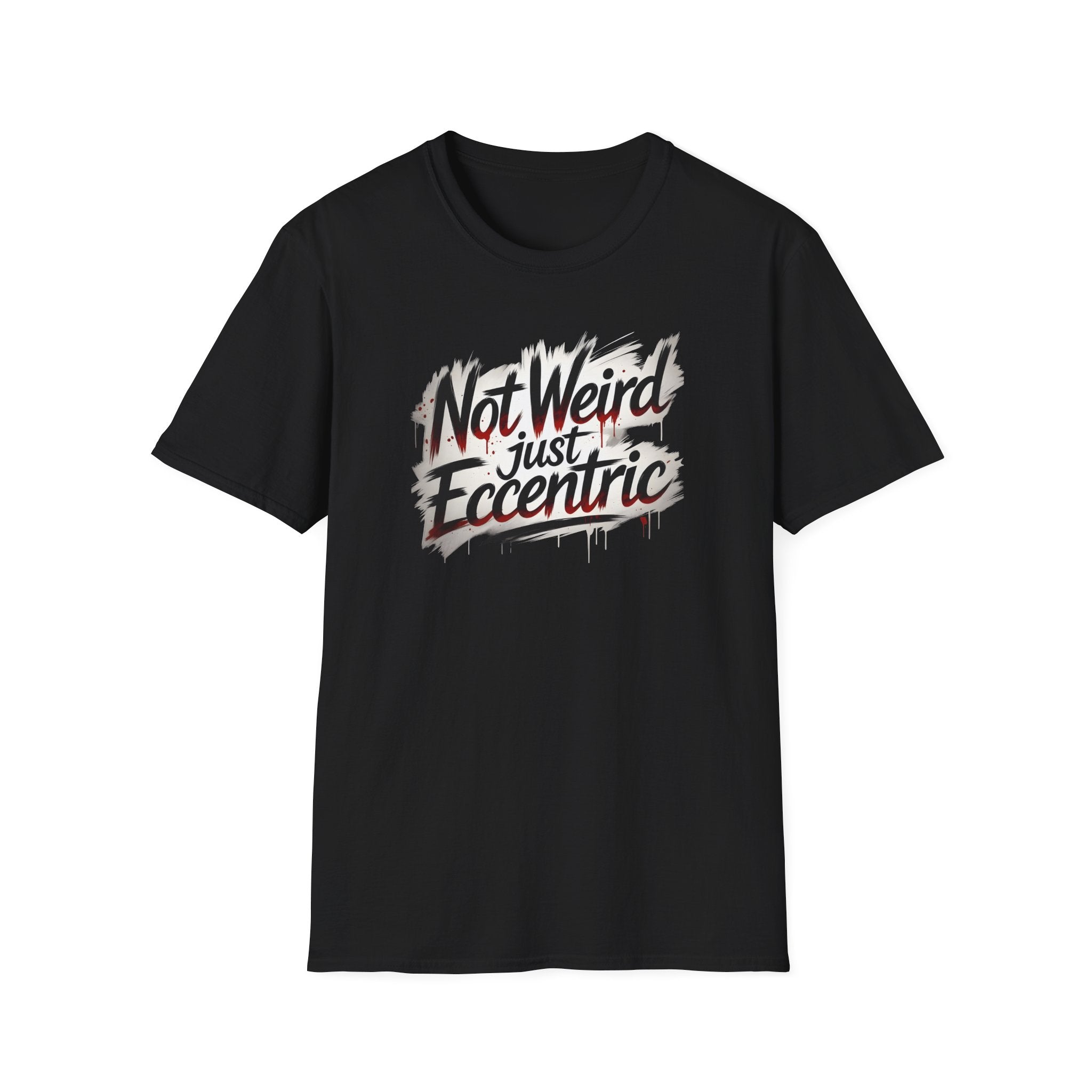 Not Weird Just Eccentric T-Shirt | Funny Sarcastic Graphic Tee | Unisex Eccentric Shirt | Gift for Introverts & Quirky People P