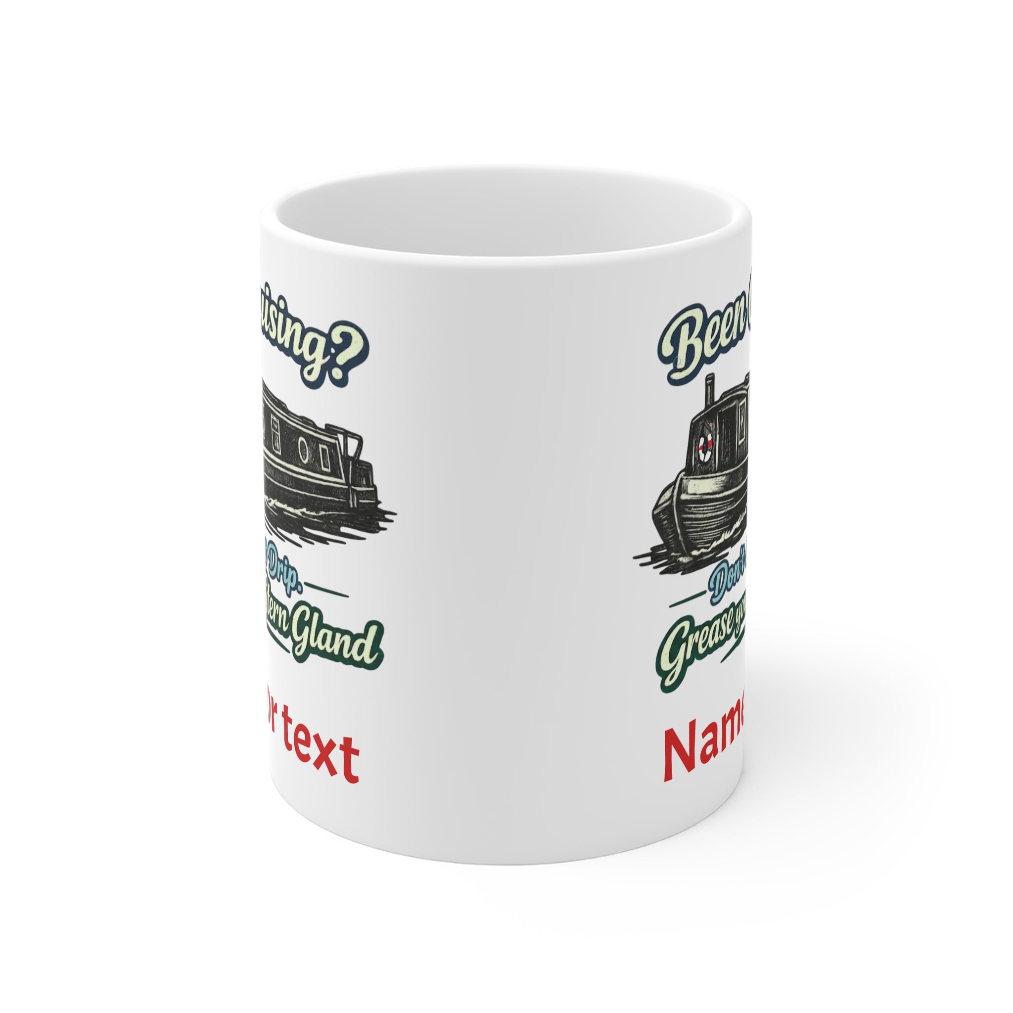 Been Cruising? Funny Boating Mug – "Don't Let it Drip, Grease Your Stern Gland" Personalised 11oz Coffee Cup 