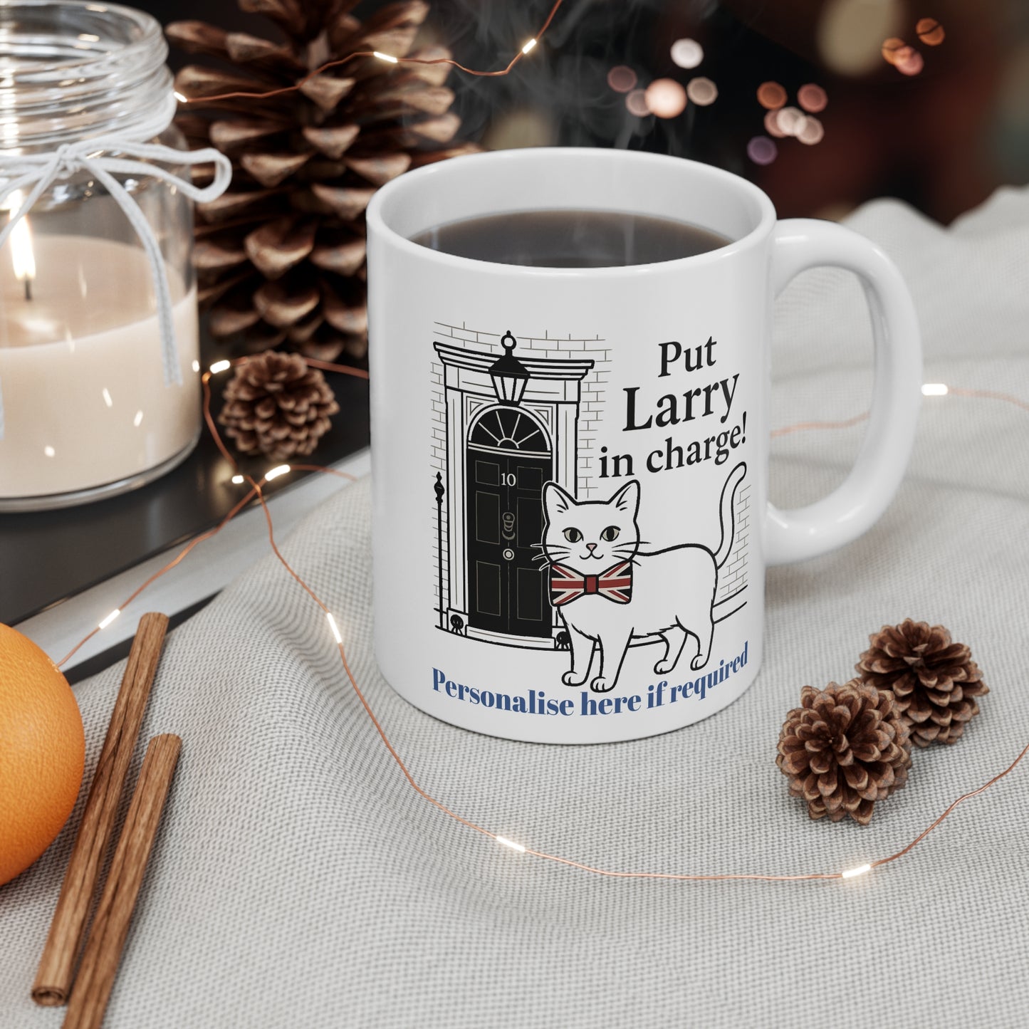 Put Larry in Charge! Primeminister  Cat Mug — Personalise option 11oz Novelty Tea/Coffee Cup Printify