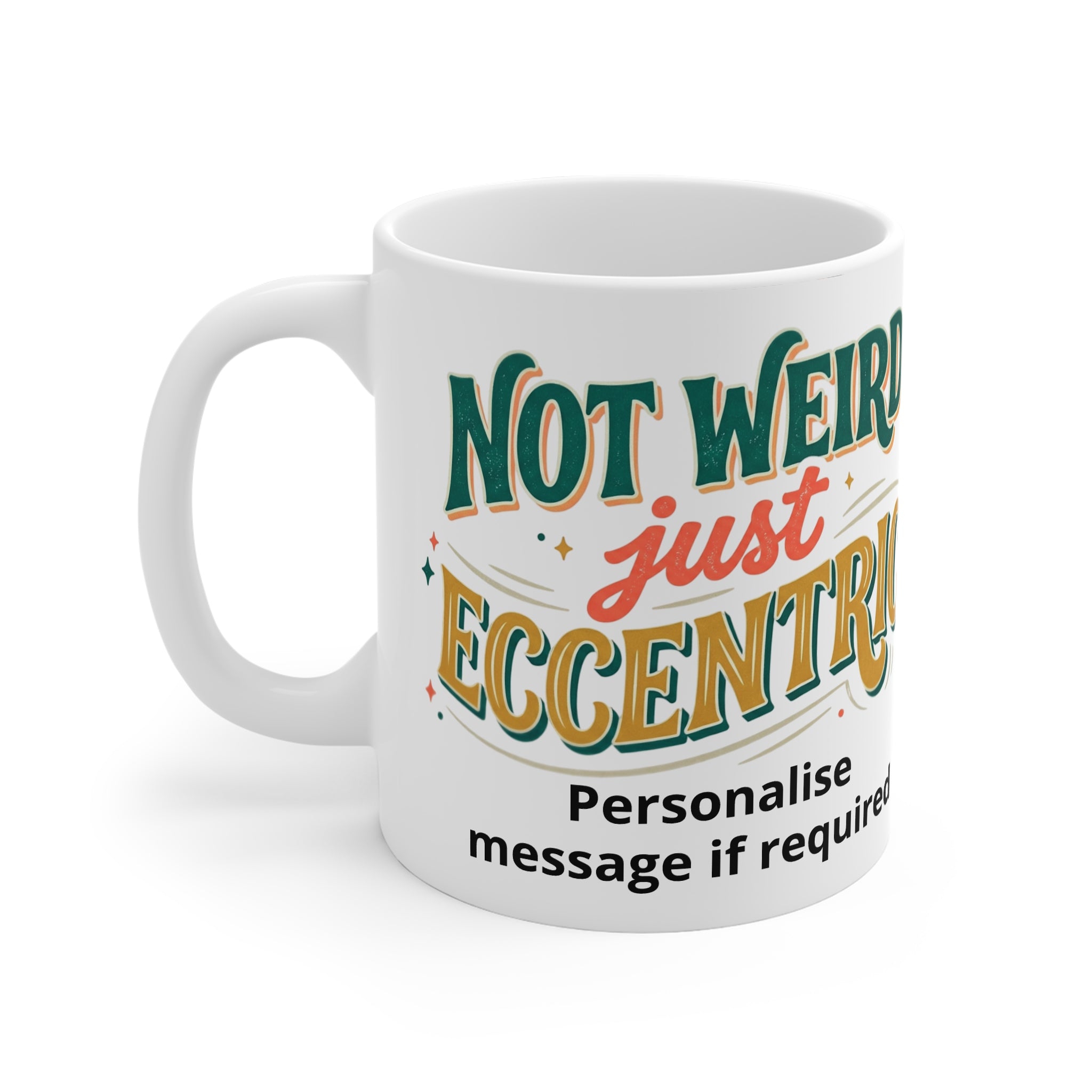 Personalised "Not Weird, Just Eccentric" Coffee Mug | Fat Boris Fun Collection 