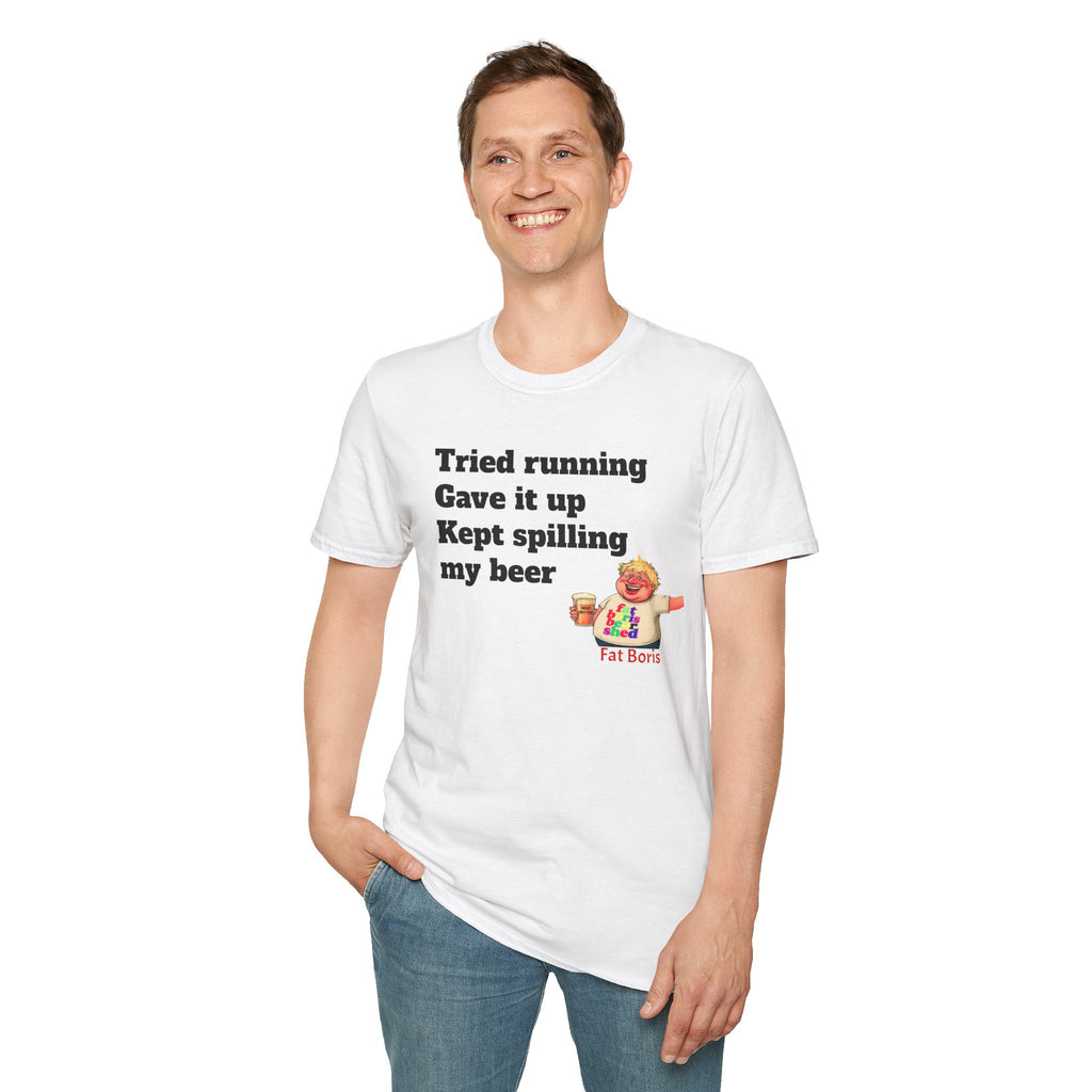 White t-shirt with humorous text and graphic on a white background
Funny 'Tried Running, Gave It Up, Kept Spilling My Beer' T-Shirt — Fat Boris Design