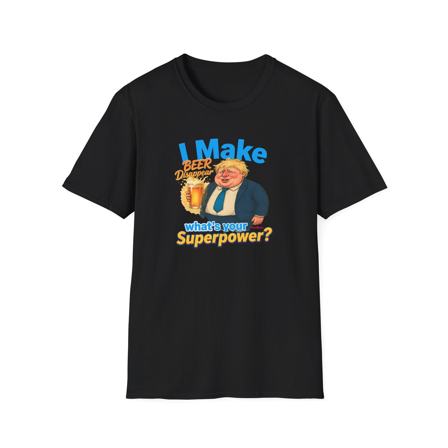 Funny Fat Boris T-Shirt - "I Make Beer Disappear" Printify