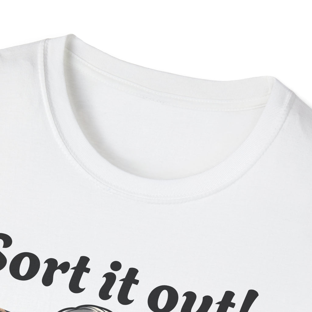 White t-shirt with 'Sort it out!' text on a white background