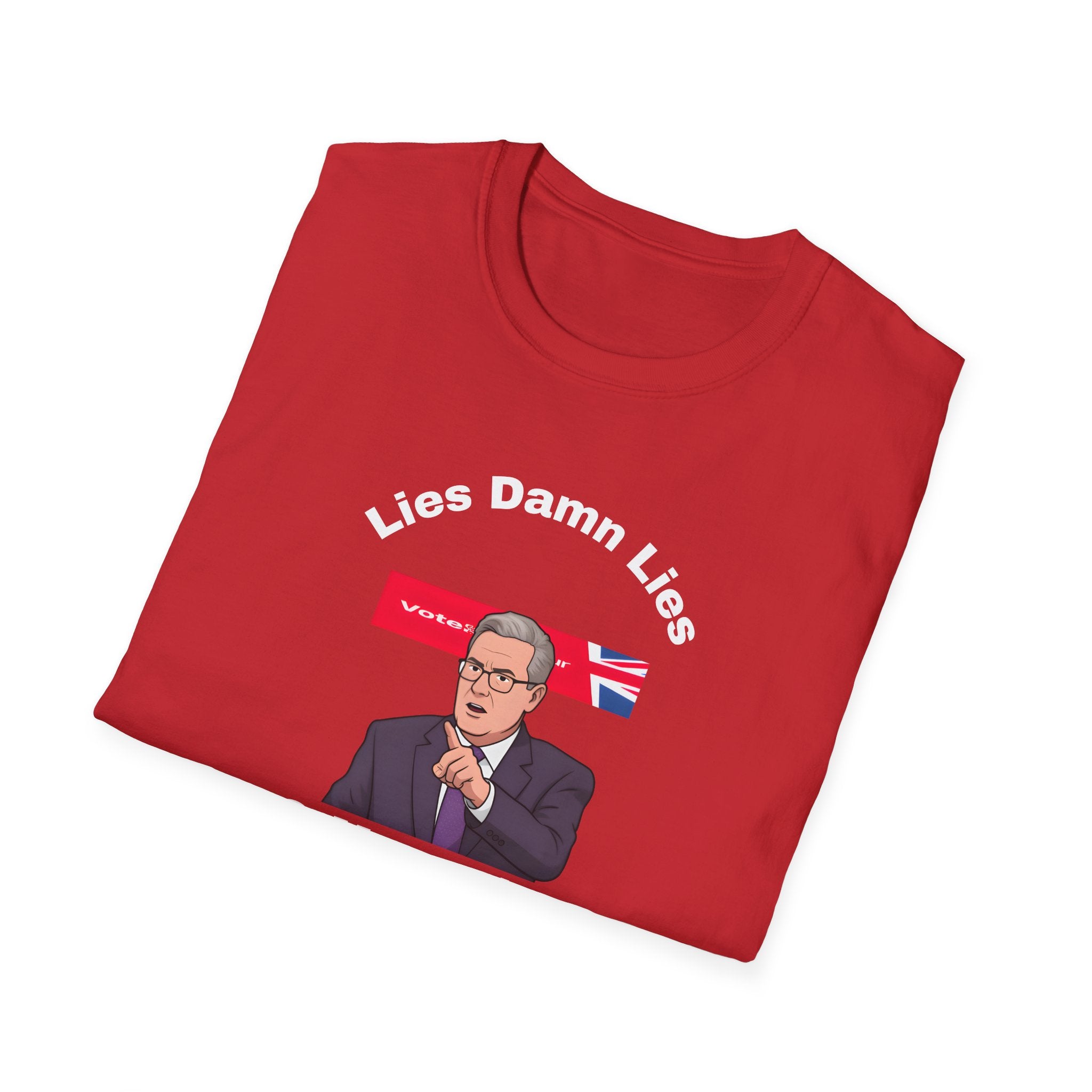 Political Protest Unisex T-Shirt - Keir Starmer Lies Damn Lies and More Lies