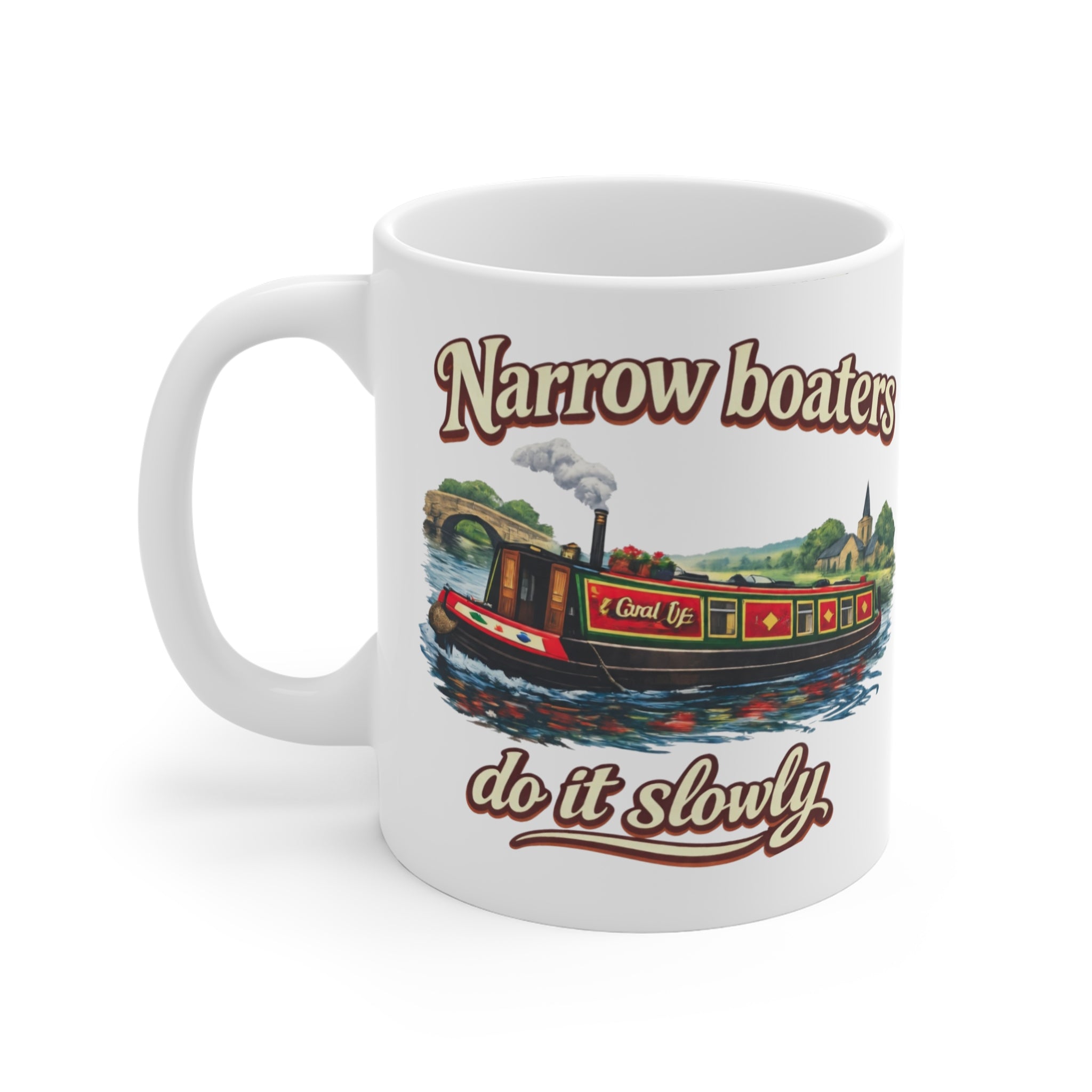 Narrowboaters Do It Slowly Mug — 11oz Canal Boat Coffee Cup Printify