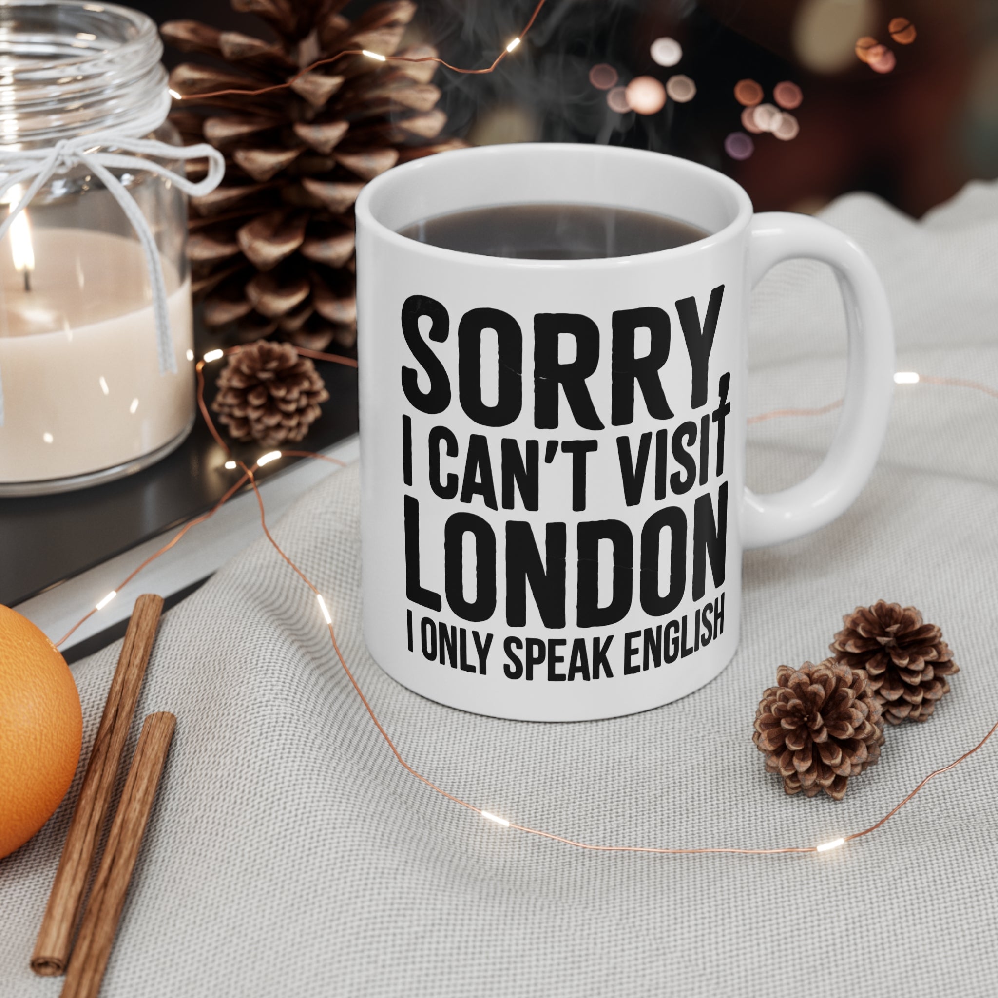 Sorry I Can’t Visit London Mug — Funny Travel Coffee Cup, "I Only Speak English" Gift Printify