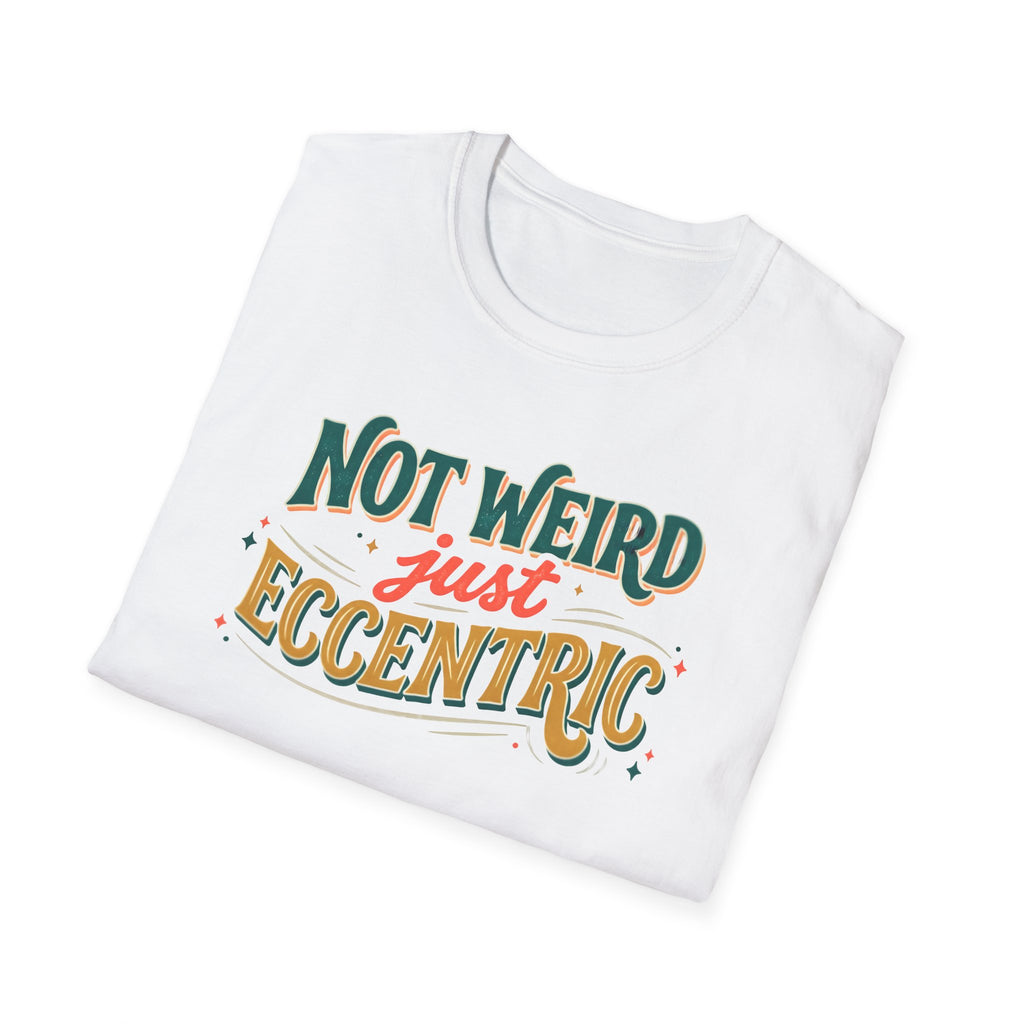 Eccentric Graphic T-Shirt — "Not Weird Just Eccentric" Retro Script Tee Printify